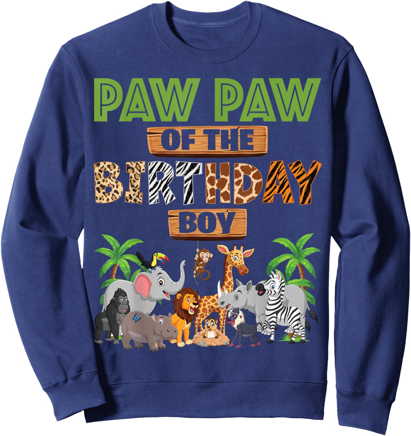 Wild Paw Paw Of The Birthday Boy Zoo Safari Jungle Animal Sweatshirt - Sweatshirt | Navy