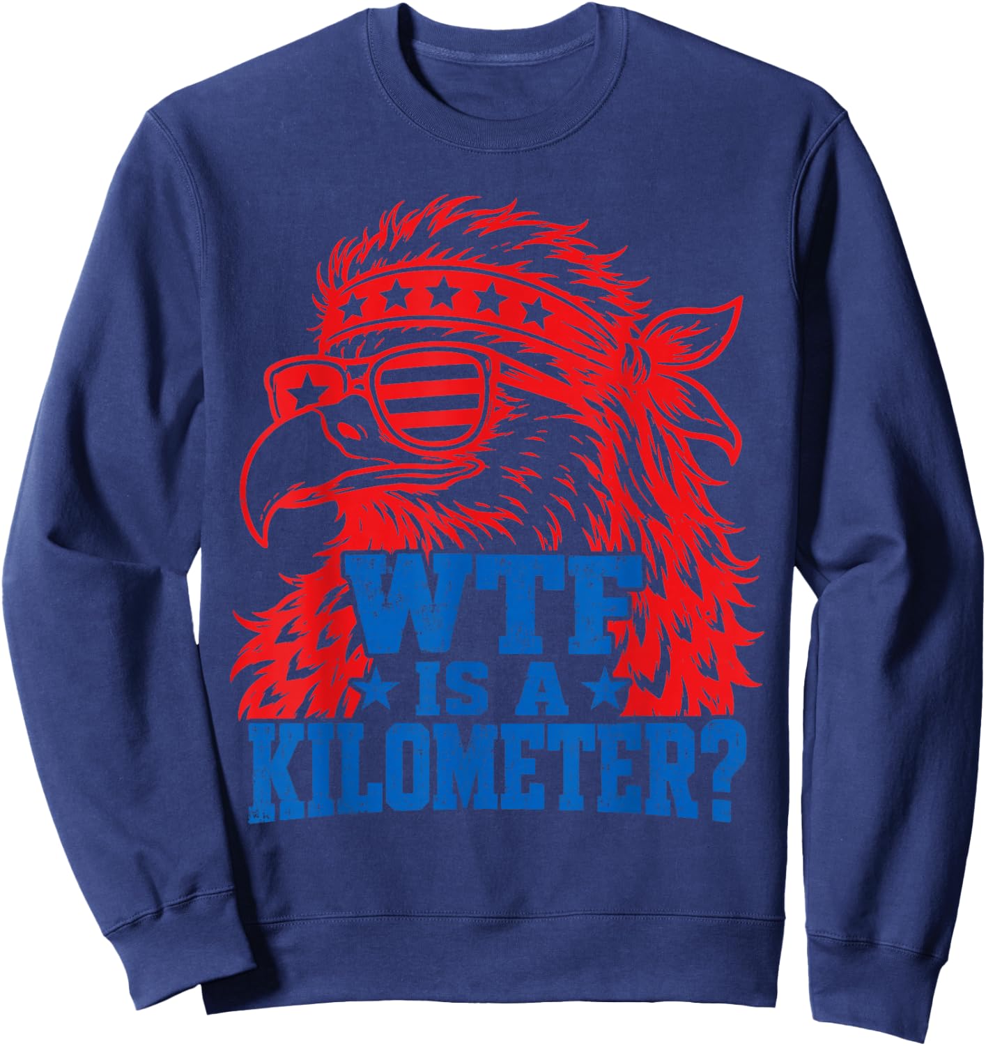 Retro WTF is a Kilometer Eagle 4th of July Sweatshirt - Sweatshirt | Navy