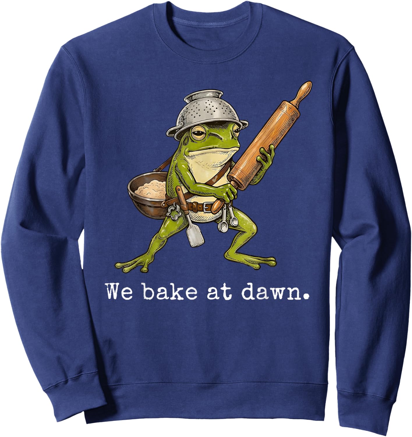 Frog We Bake At Dawn Funny Saying Quote Sweatshirt - Sweatshirt | Navy