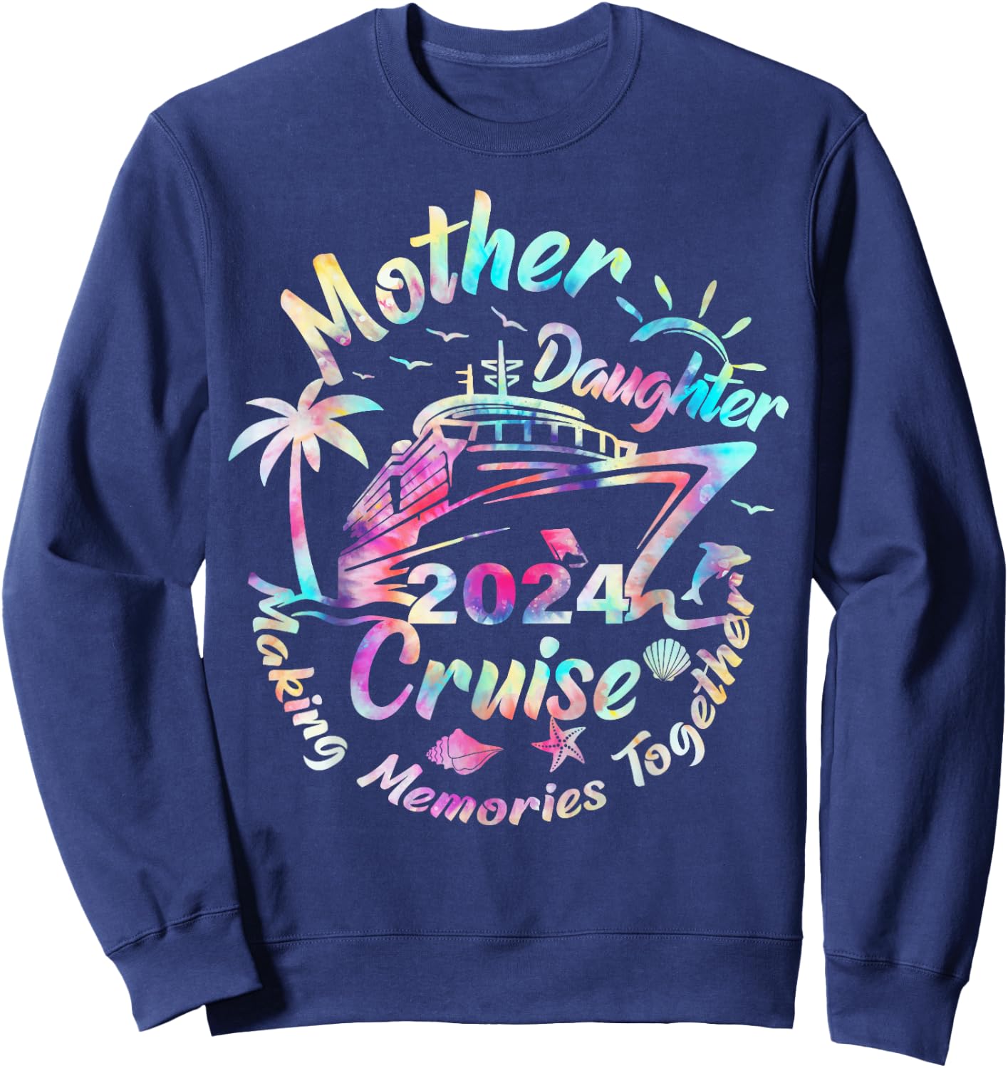 Cruise Mother Daughter Trip 2024 Funny Mom Daughter Vacation Sweatshirt - Sweatshirt | Navy