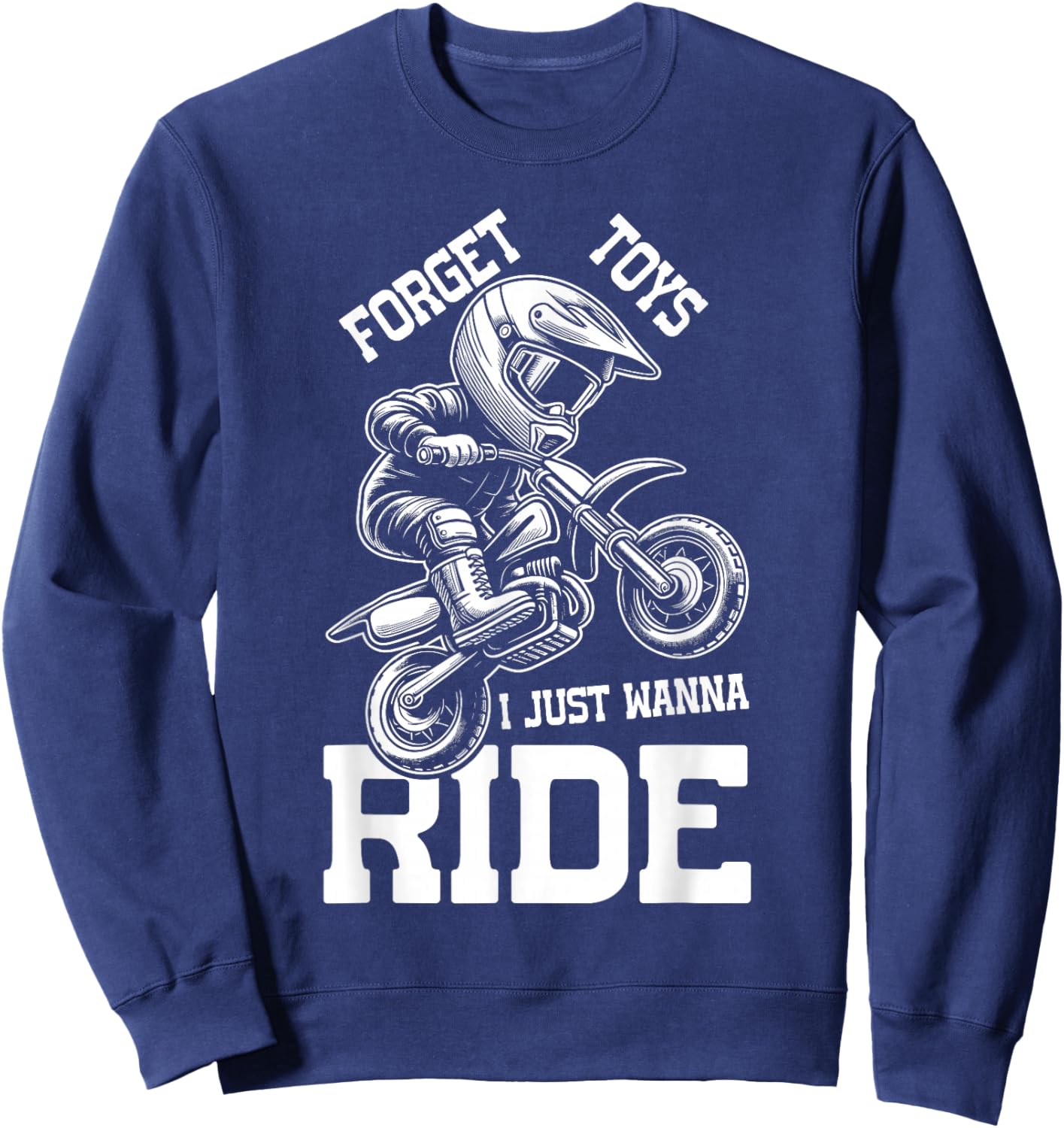 Forget toys i just wanna ride Dirt bike for boys toddler Sweatshirt - Sweatshirt | Navy