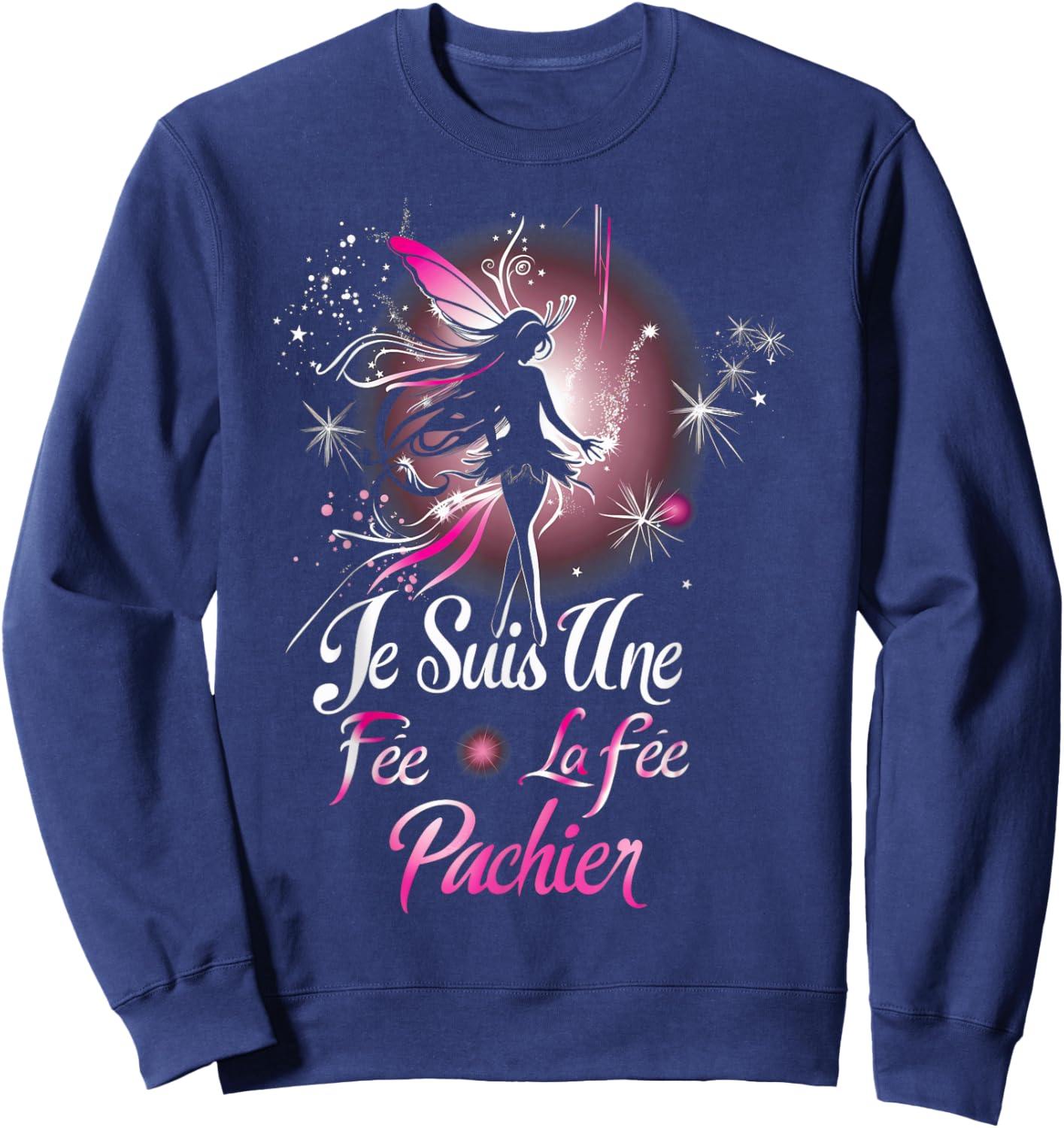 Je Suis Une Fée La Fée Pachier Humour Gift Funny , Black, S Sweatshirt - Sweatshirt | Navy