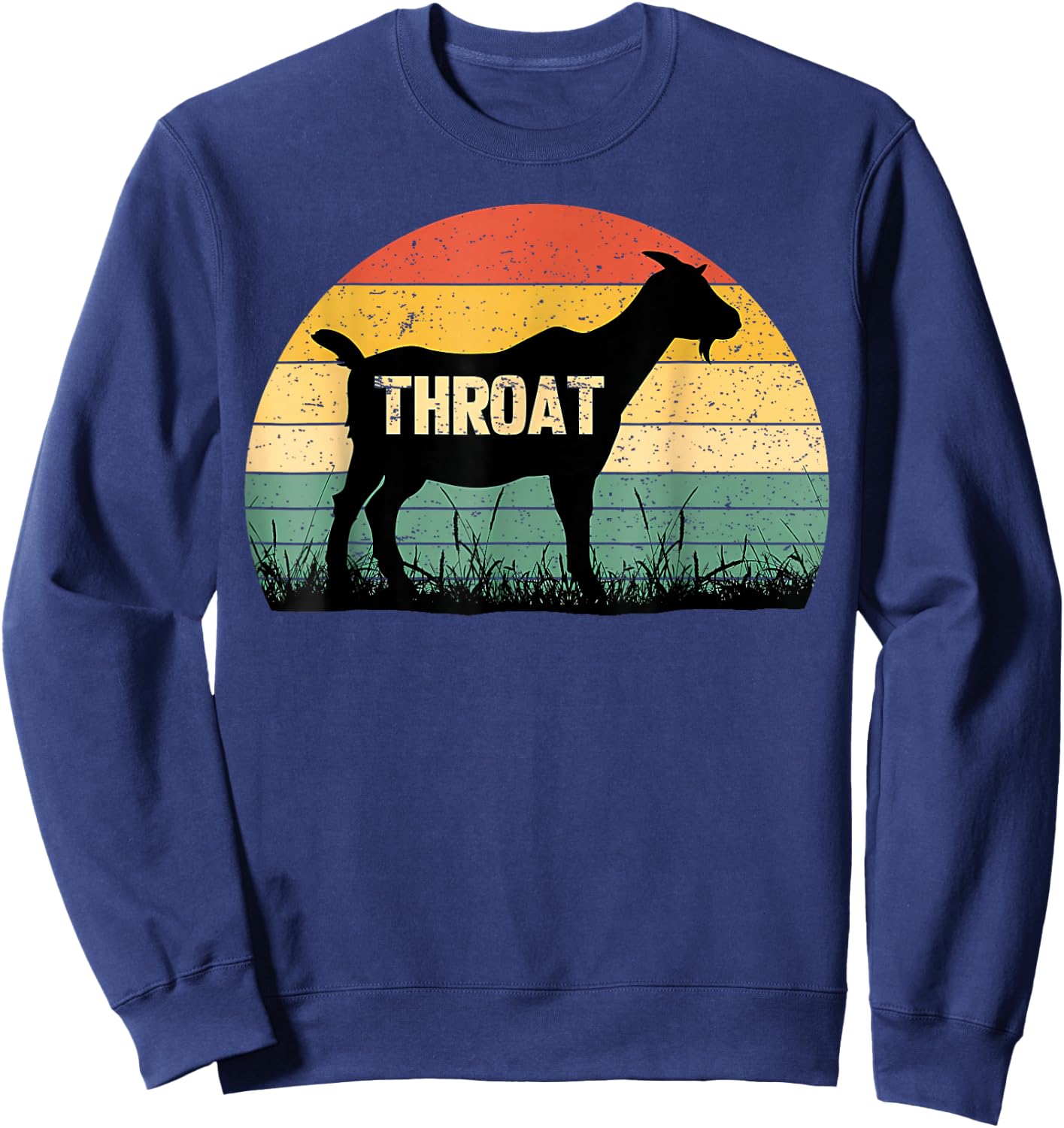 Funny Throat Goat - Adult Humor Sarcastic Outfit Sweatshirt - Sweatshirt | Navy