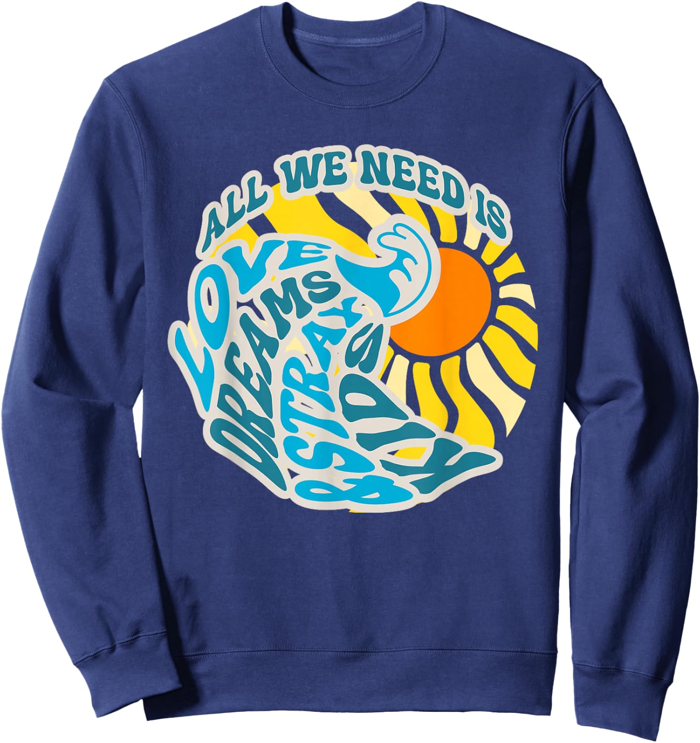 All We Need is Love Dreams and skz Summer Divine Design Sweatshirt - Sweatshirt | Navy