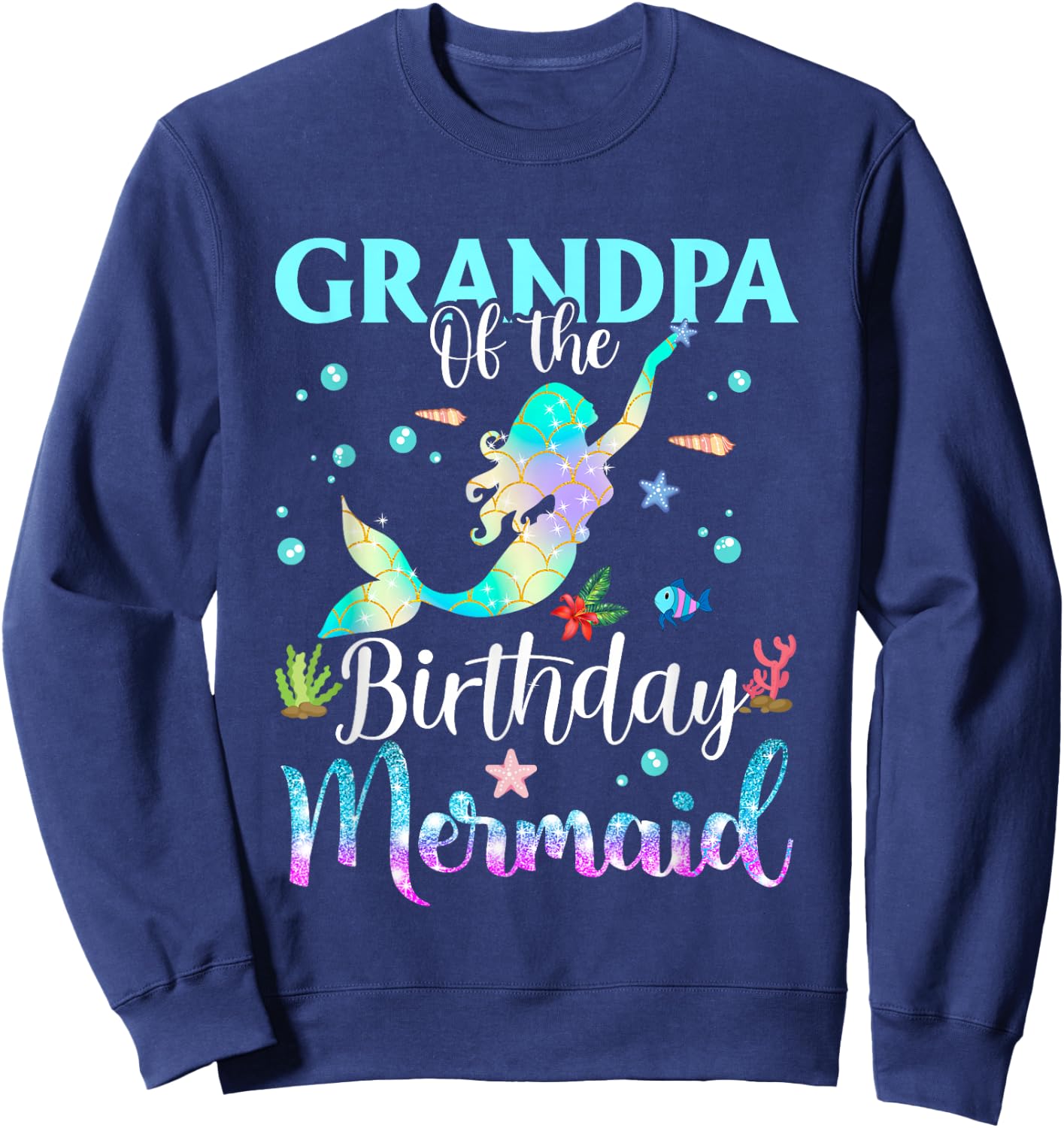 Grandpa Of The Birthday Mermaid Funny Matching Family Party Sweatshirt - Sweatshirt | Navy