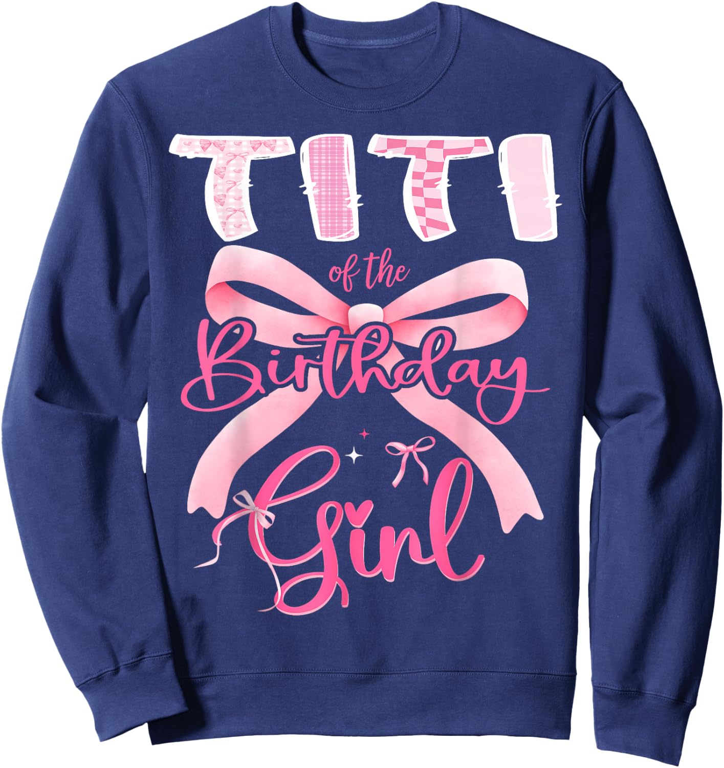 Titi of The Birthday Girl Pink Coquette Bow Matching Sweatshirt - Sweatshirt | Navy