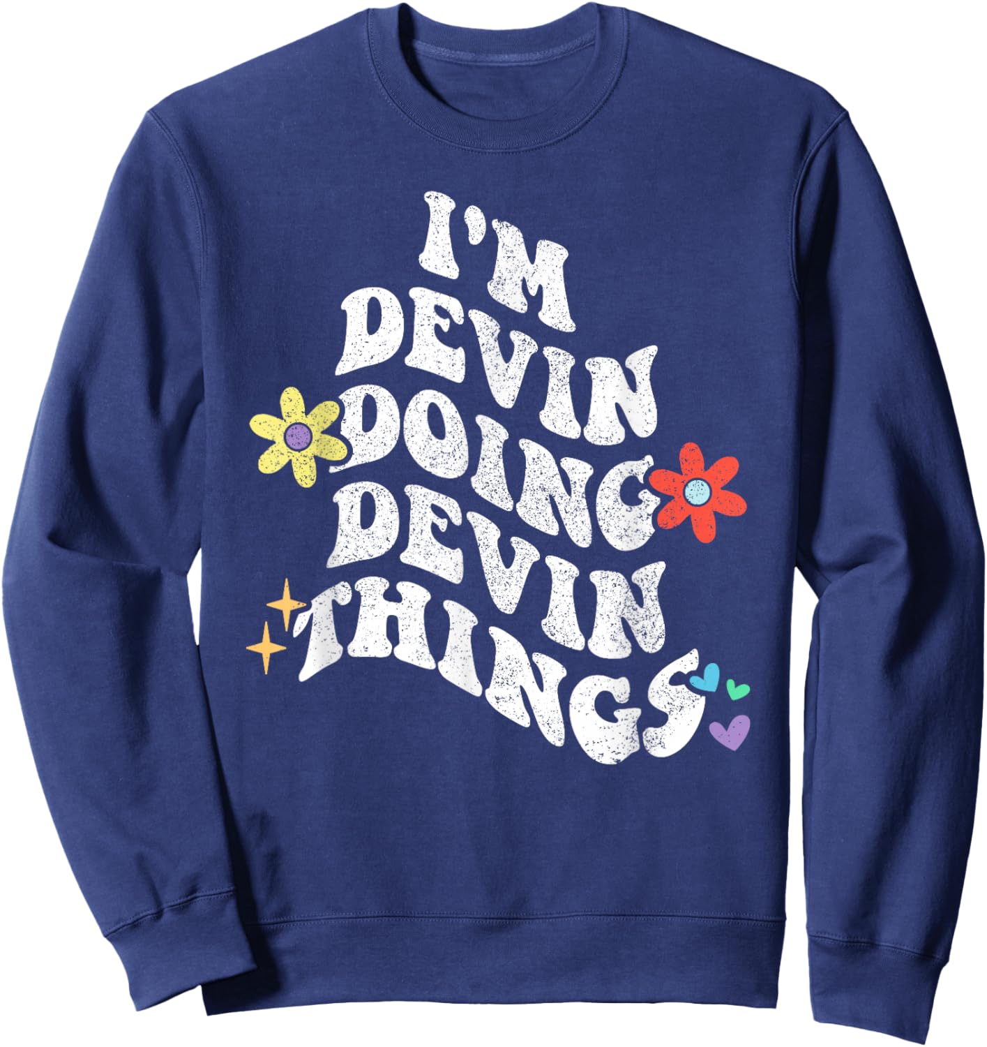 Retro Groovy Im DEVIN Doing DEVIN Things Funny Mother's Day Sweatshirt - Sweatshirt | Navy