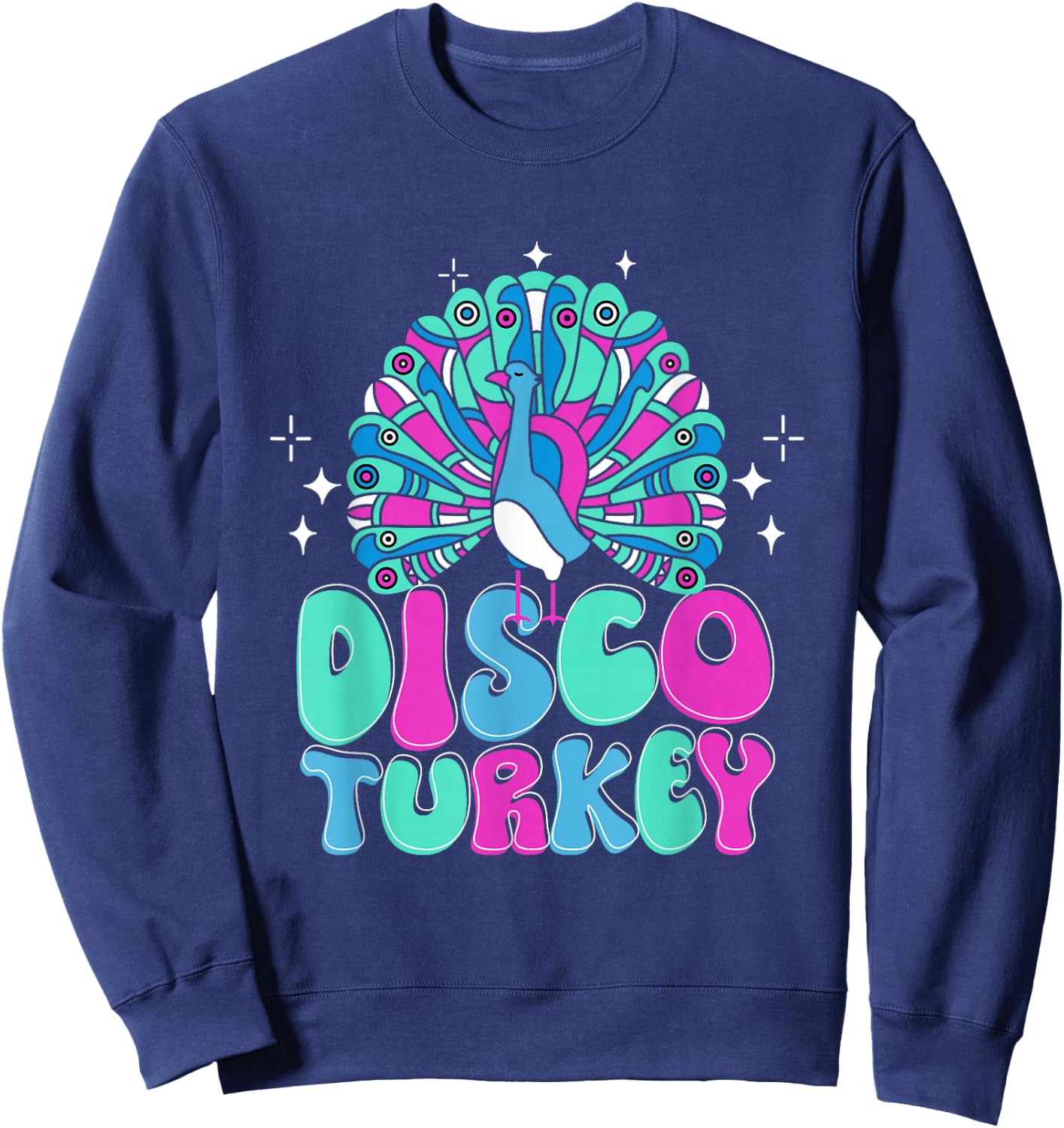 Peacock Disco Turkey Ornithologist Bird Lover Zookeeper Sweatshirt - Sweatshirt | Navy