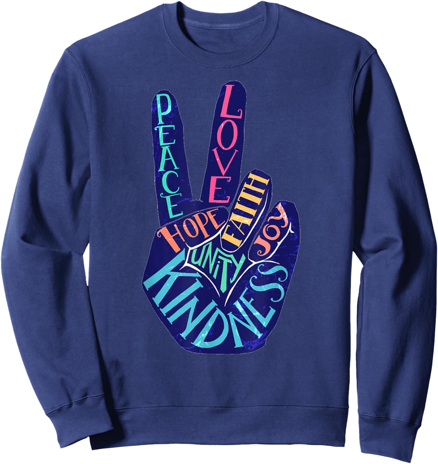 Peace Love Faith Hope Joy Unity Kindess Peace Symbol Sweatshirt - Sweatshirt | Navy