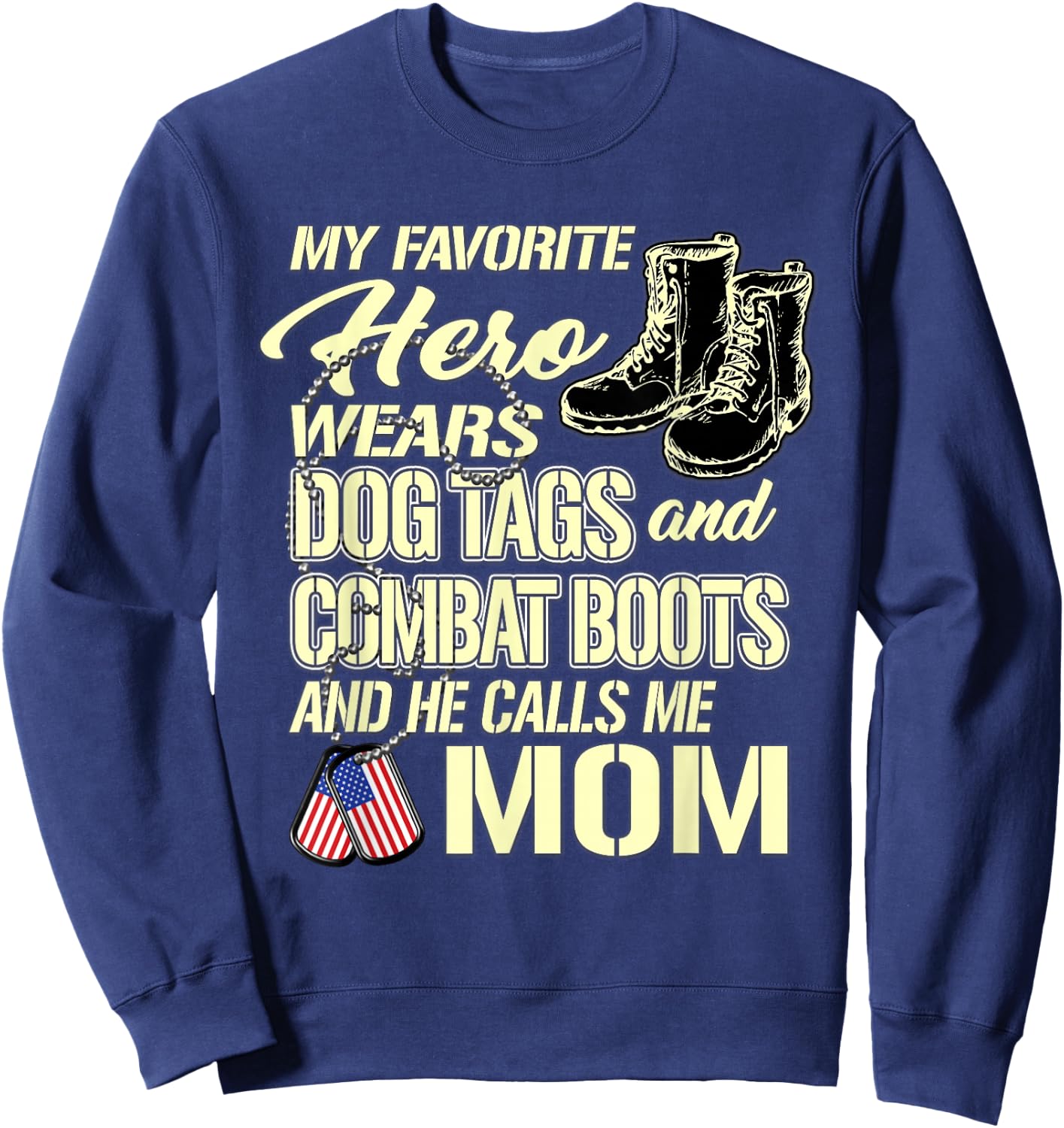 Hero Wears Dog Tags Combat Boots Proud Army Mom Mother Gift Sweatshirt - Sweatshirt | Navy