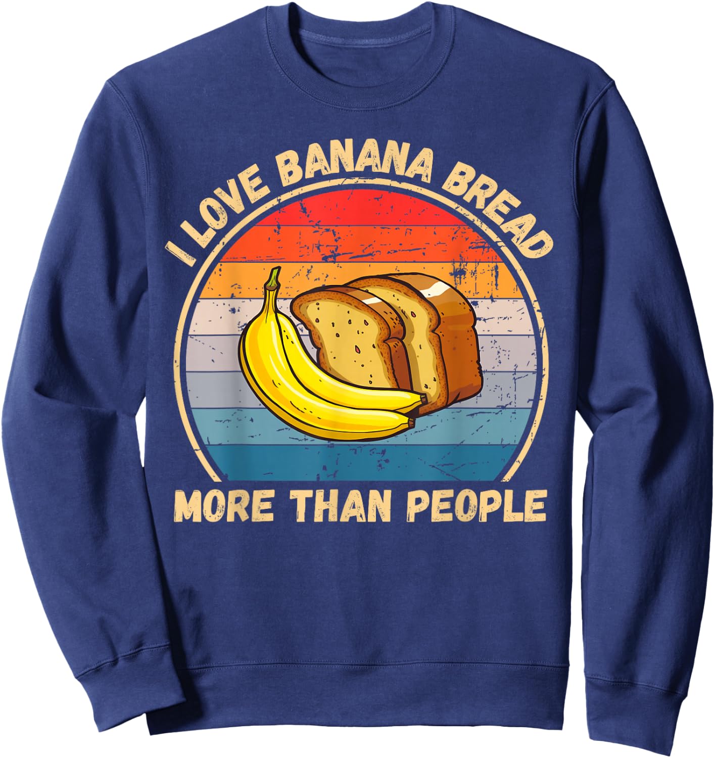 Vintage I Love Banana Bread More Than People Banana Bread Sweatshirt - Sweatshirt | Navy