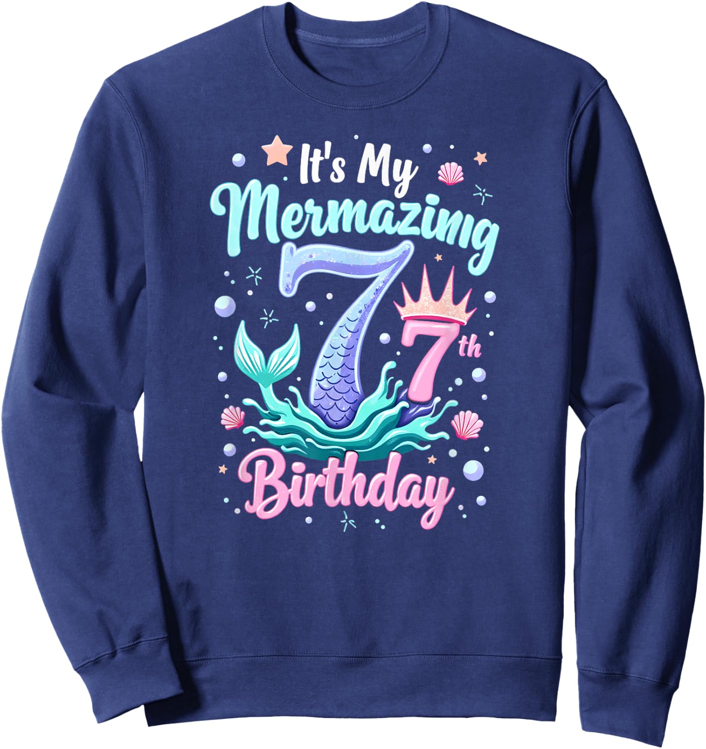 It's My Mermazing 7th Birthday Girl Mermaid Princess Sweatshirt - Sweatshirt | Navy