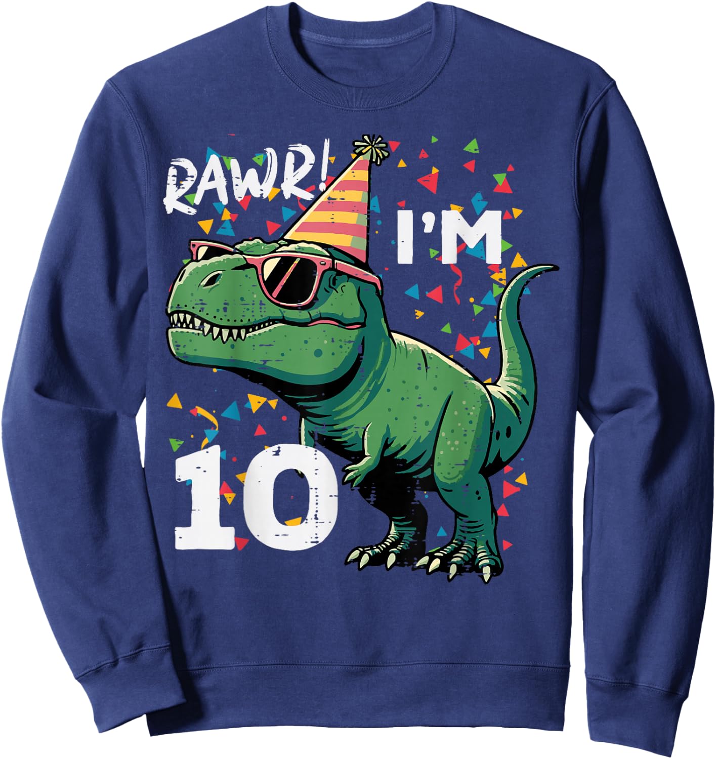 10th Birthday Trex Rawr Im 10 Years Old Bday Dino Boys Kids Sweatshirt - Sweatshirt | Navy
