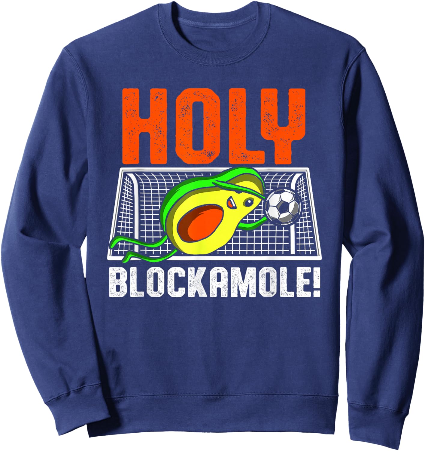 Holy Blockamole Soccer Player Avocado Goalie Goalkeeper Sweatshirt - Sweatshirt | Navy