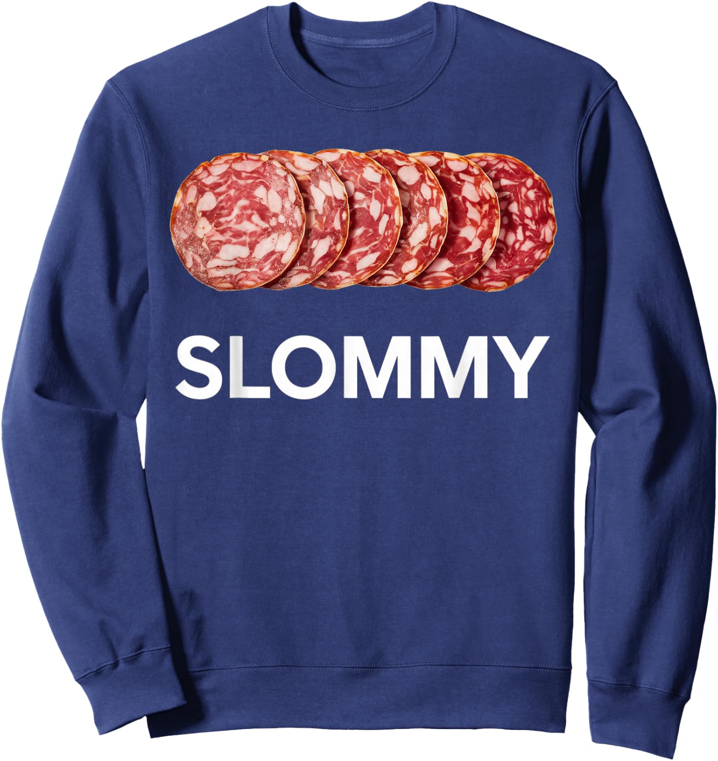 Slommy Salami Meme Oddly Specific Funny Memes Internet Memes Sweatshirt - Sweatshirt | Navy