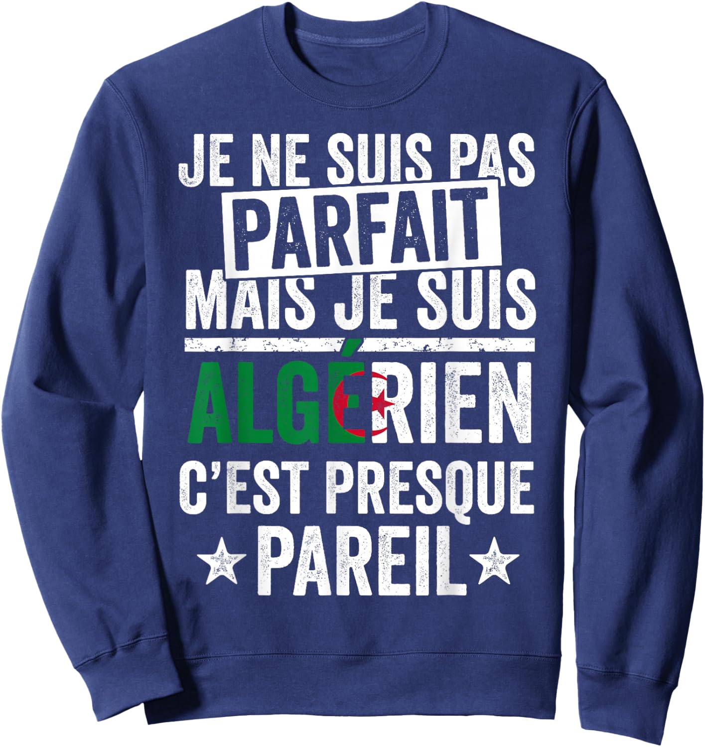 Algérie DZ I'm not perfect but I'm Algerian , Black, S Sweatshirt - Sweatshirt | Navy