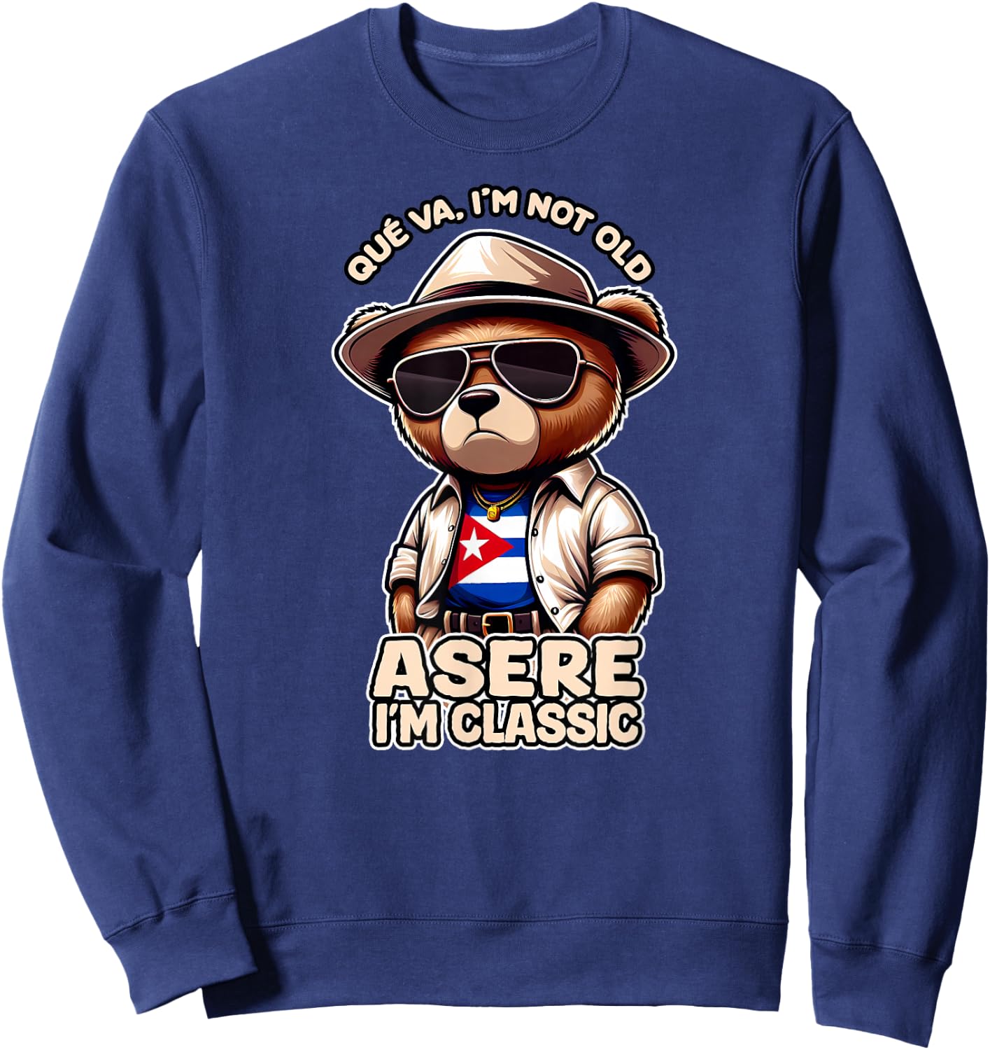 QUE VA I'M NOT OLD ASERE I'M CLASSIC Cuba Flag , Black, S Sweatshirt - Sweatshirt | Navy