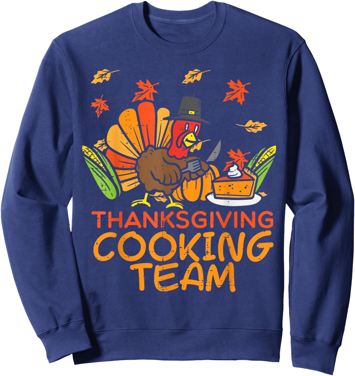 Thanksgiving Cooking Team Funny Fall Dinner Mom Grandma Aunt Sweatshirt - Sweatshirt | Navy