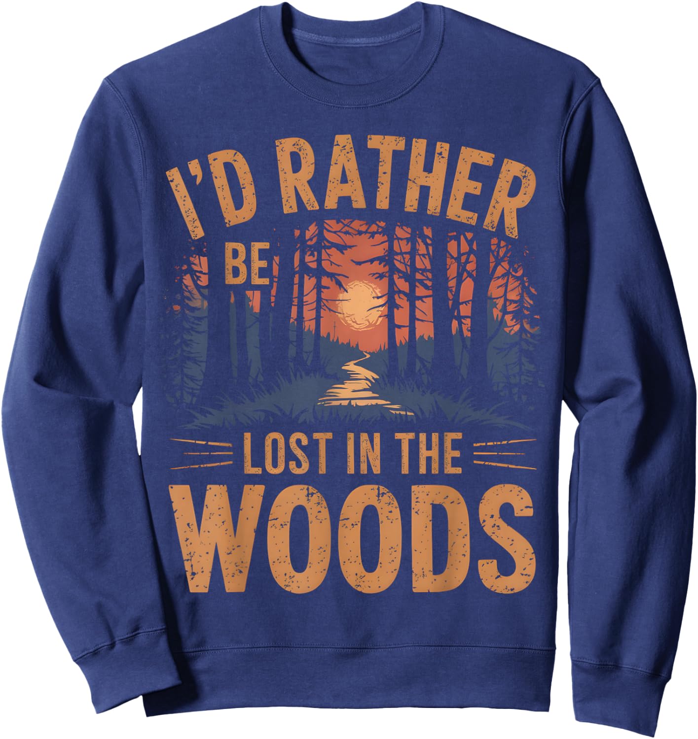 I'd Rather Be Lost In The Woods Hiking Outdoor Sweatshirt - Sweatshirt | Navy
