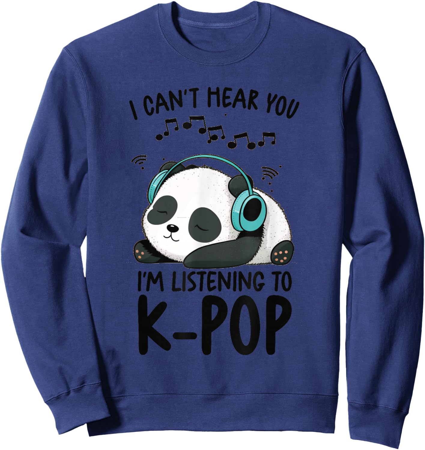 Ich kann dich nicht hören Ich höre K-Pop Merch Kpop Merchandise-Artikel Sweatshirt - Sweatshirt | Navy