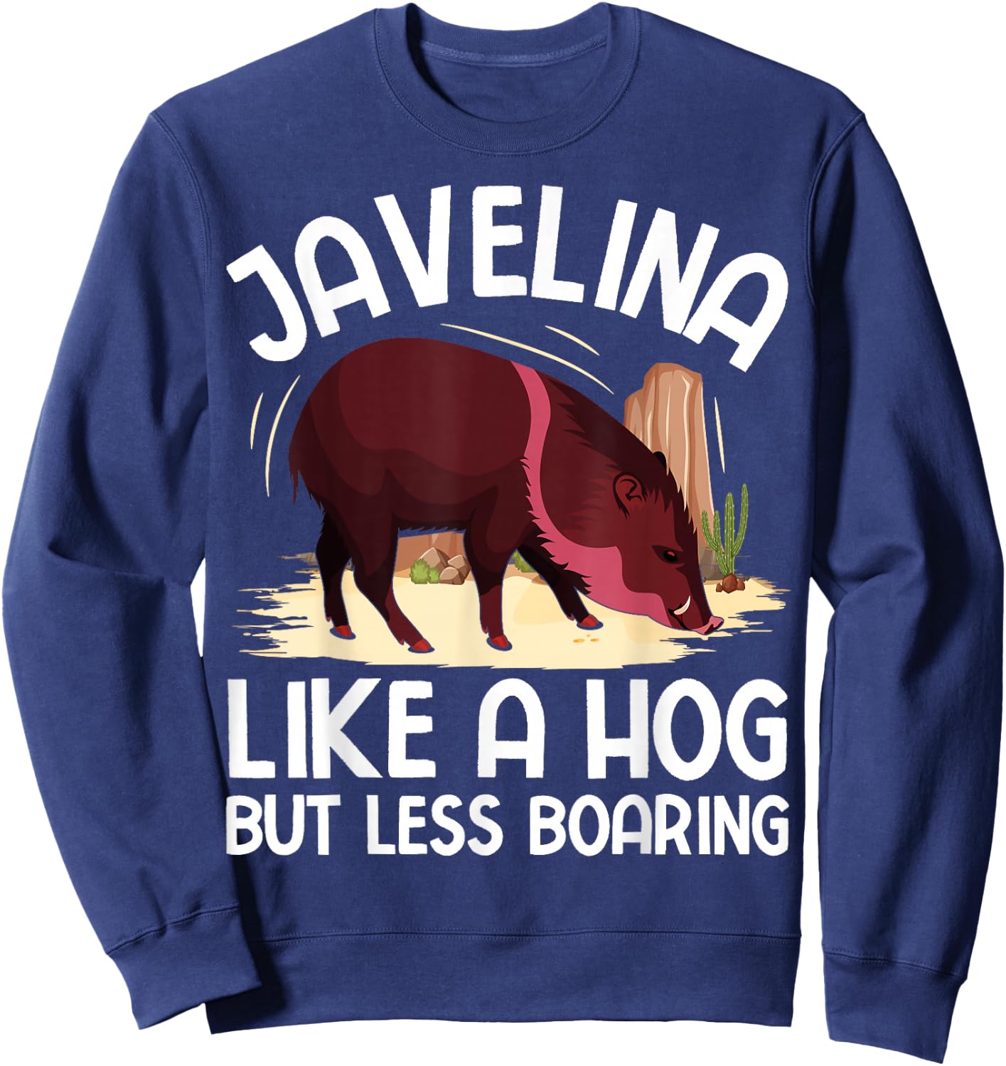 Desert Animal Javelina Design for a Javelina lover Sweatshirt - Sweatshirt | Navy