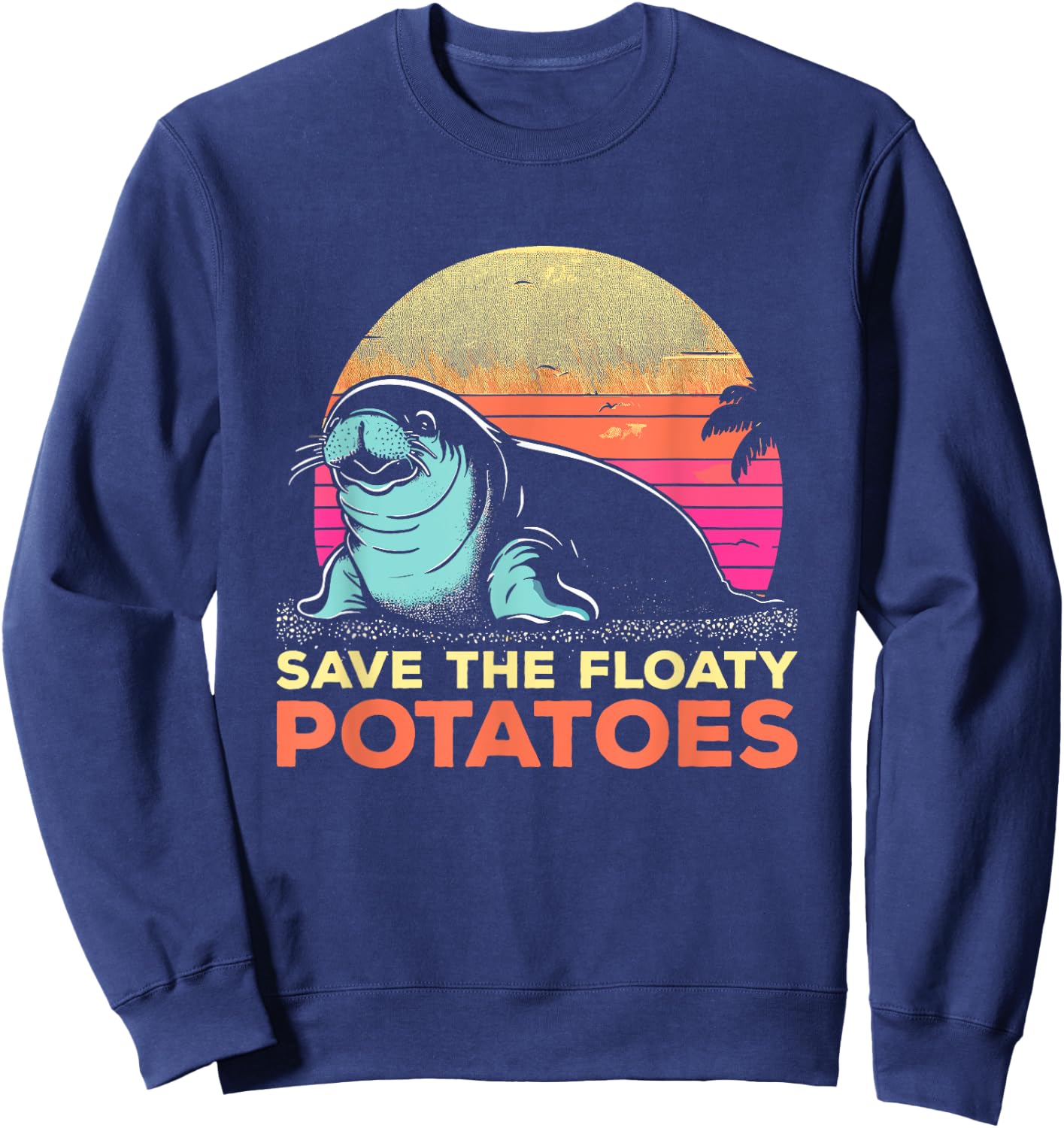 Save The Floaty Potatoes - Funny Vintage Manatee Sea-Cow Sweatshirt - Sweatshirt | Navy