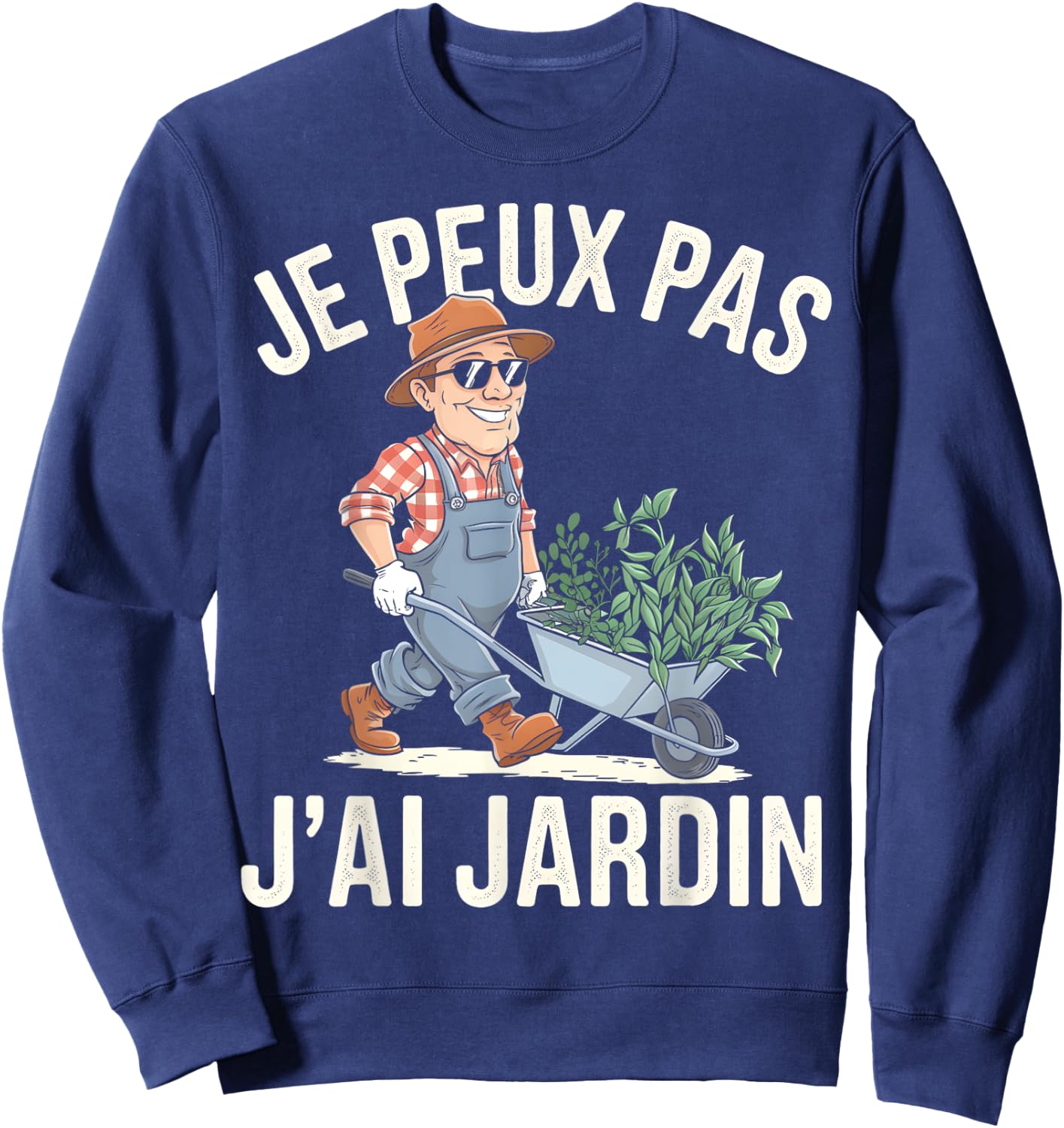 Je Peux Pas J'ai Jardin Gardening Gardener Vegetable Garden Humour Sweatshirt - Sweatshirt | Navy