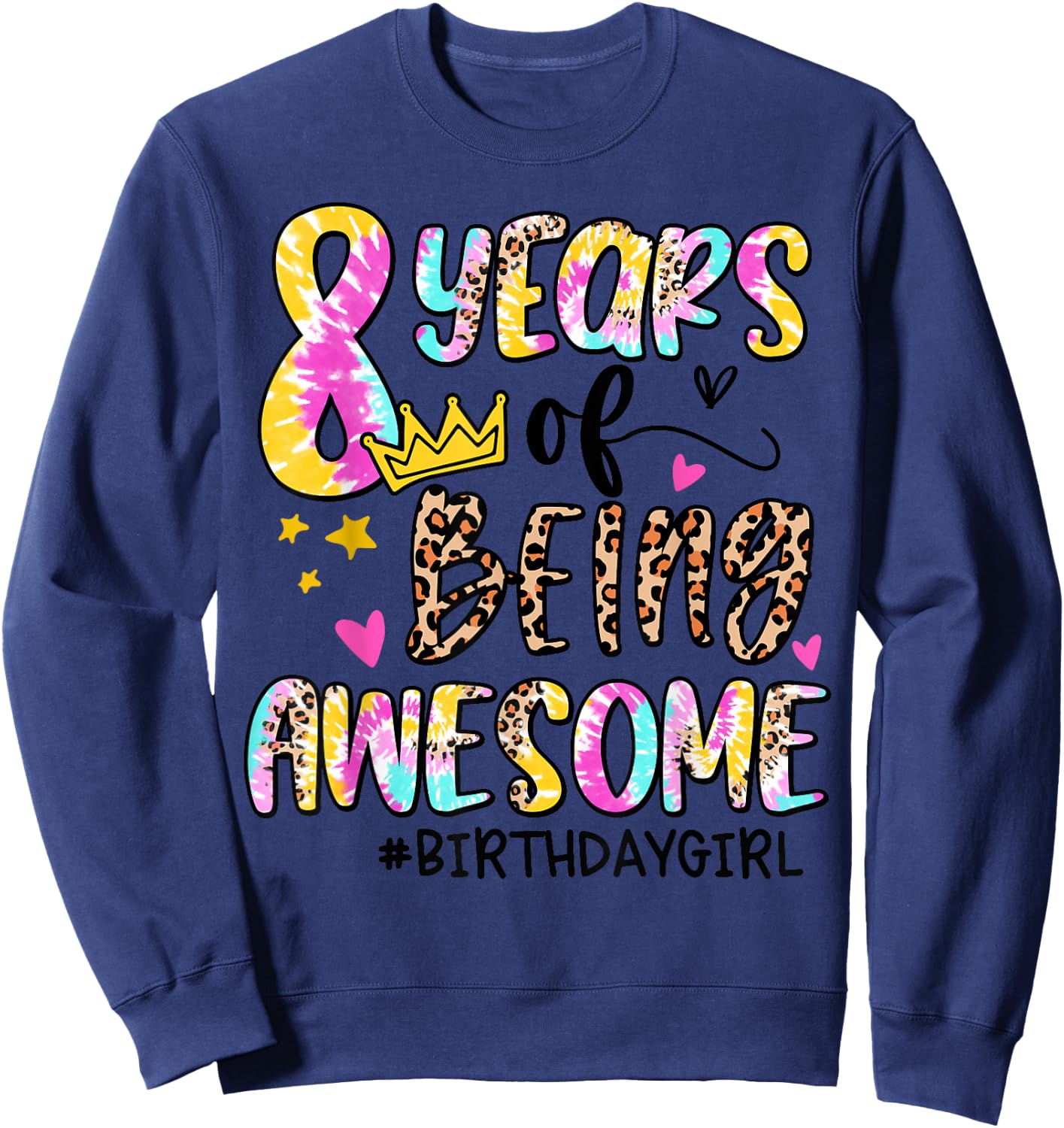8 Years Old Birthday Party Girl Tie Dye Leopard 8th Eight Sweatshirt - Sweatshirt | Navy