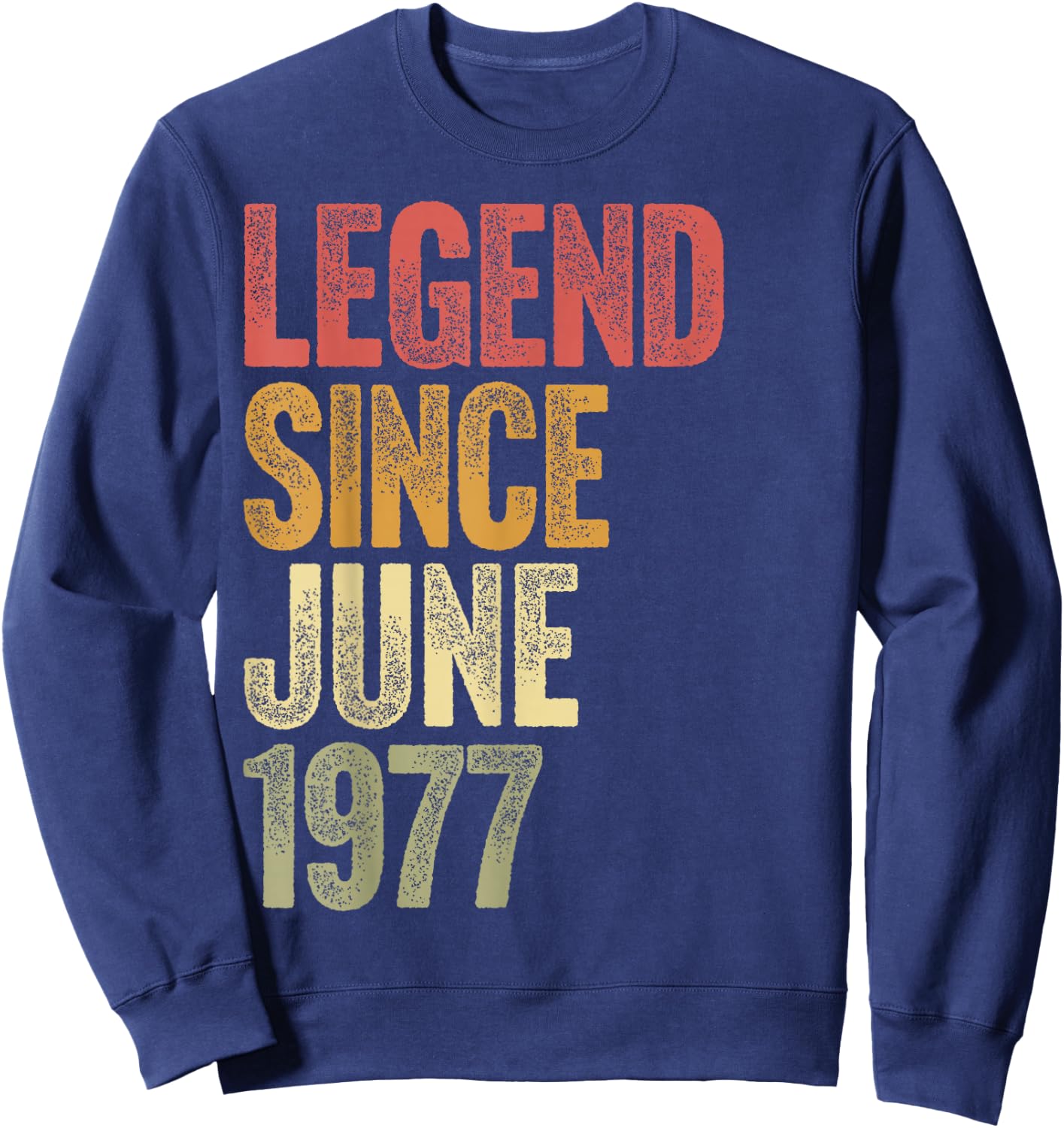49 Year Old Legend Since June 1977 Retro 49th Birthday Sweatshirt - Sweatshirt | Navy