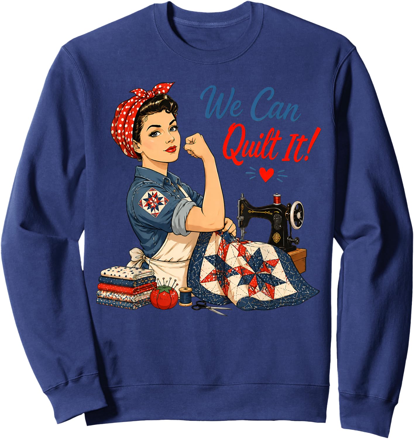 We Can Quilt It Rosie Riveter Quilting Sewing Machine Craft Sweatshirt - Sweatshirt | Navy