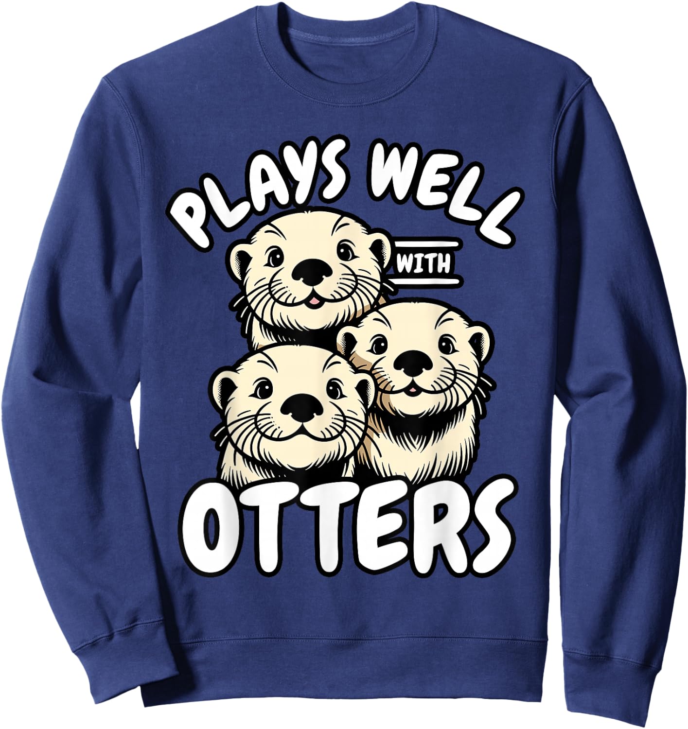 Plays Well With Otters Sweatshirt - Sweatshirt | Navy