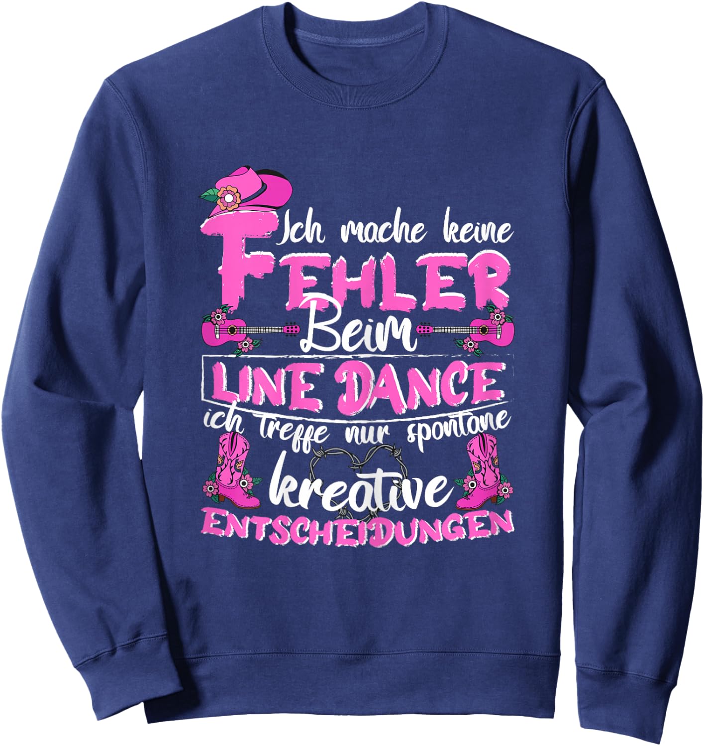 Line Dance Country with German Text "Ich mach keine Fehler beim Linedance", black Sweatshirt - Sweatshirt | Navy
