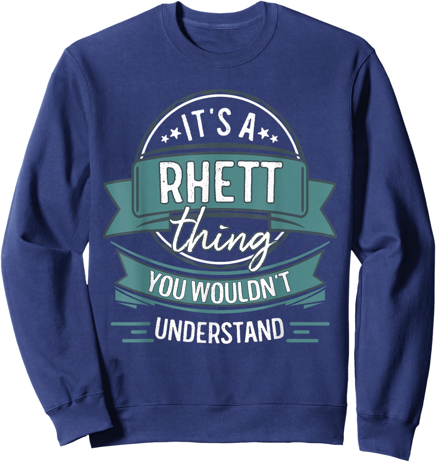 It's A Rhett Thing You Wouldn't Understand, First Name Sweatshirt - Sweatshirt | Navy