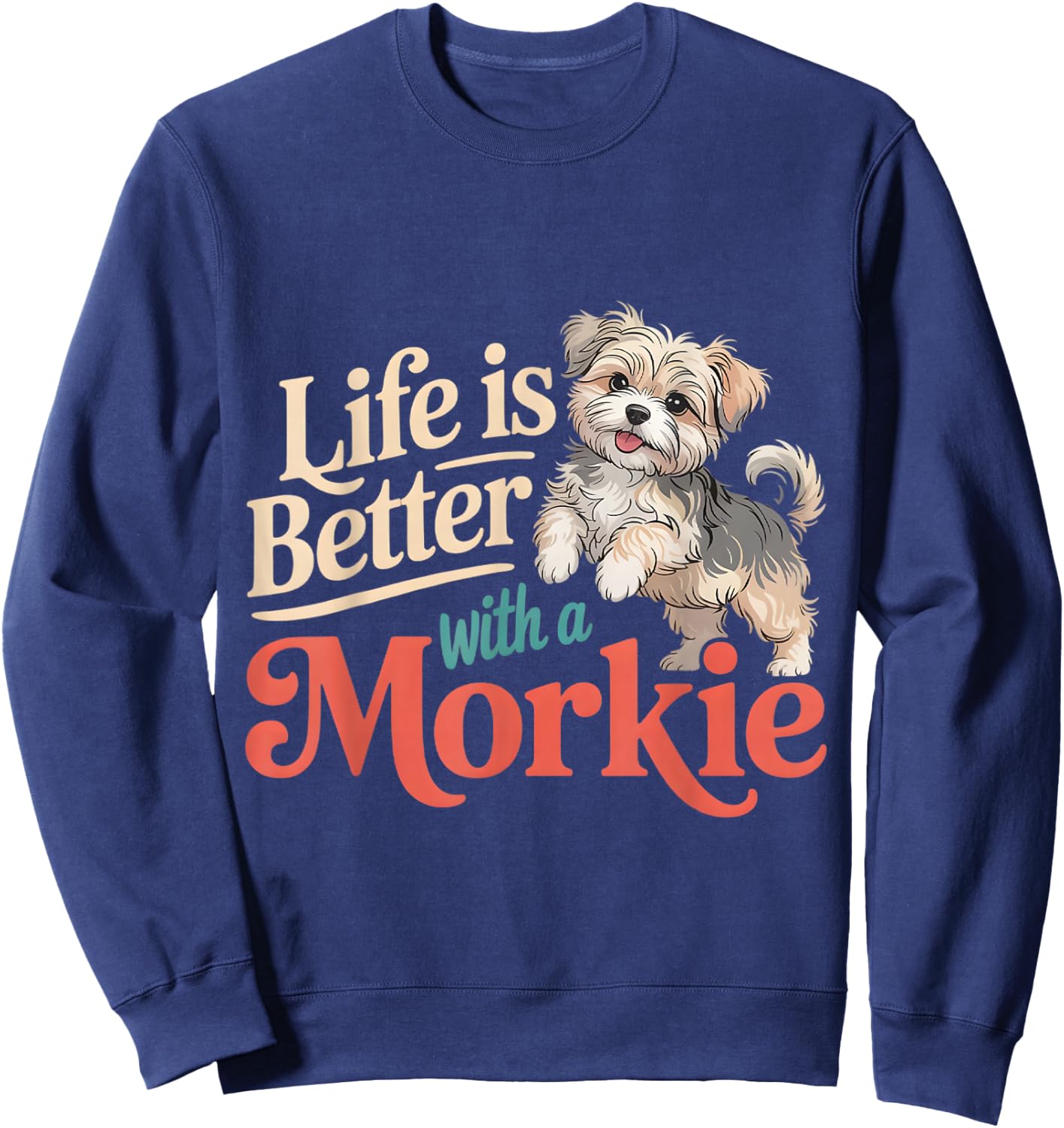 Morkie Owner Lover Mom Dad Parent Sweatshirt - Sweatshirt | Navy