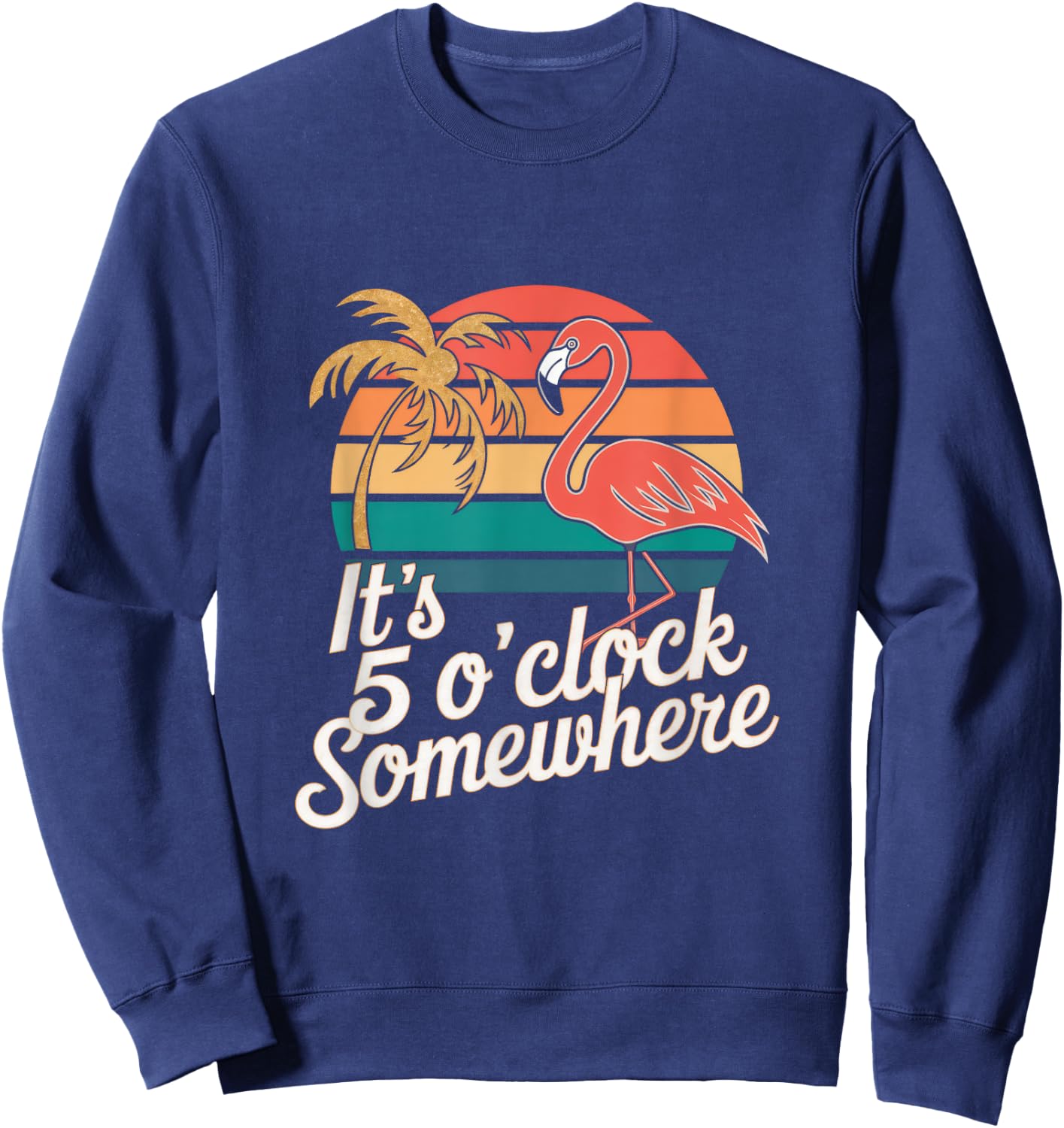 It's 5 O'clock Somewhere - Beach Cocktail Party Sweatshirt - Sweatshirt | Navy
