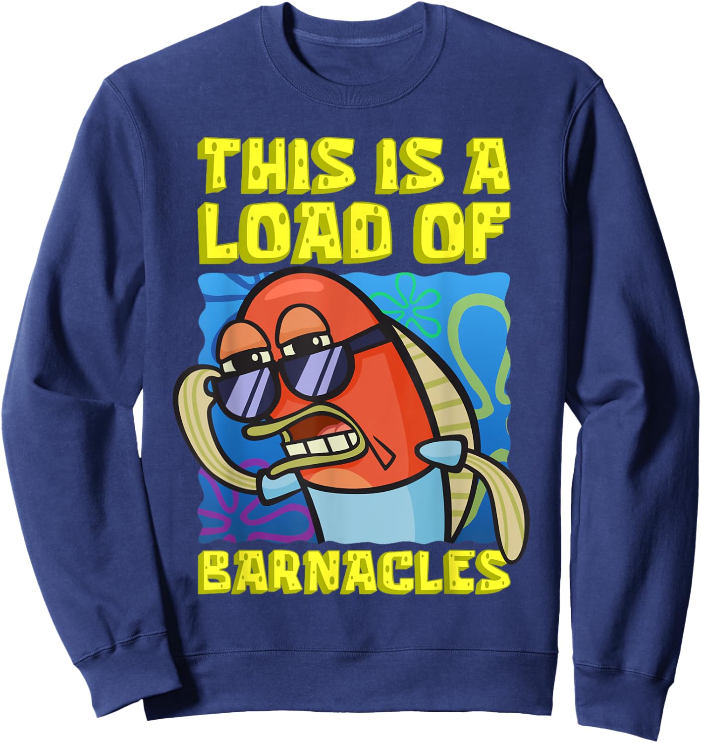 Mademark x SpongeBob SquarePants - This Is A Load of Barnacles Funny SpongeBob Fish Joke Sweatshirt - Sweatshirt | Navy