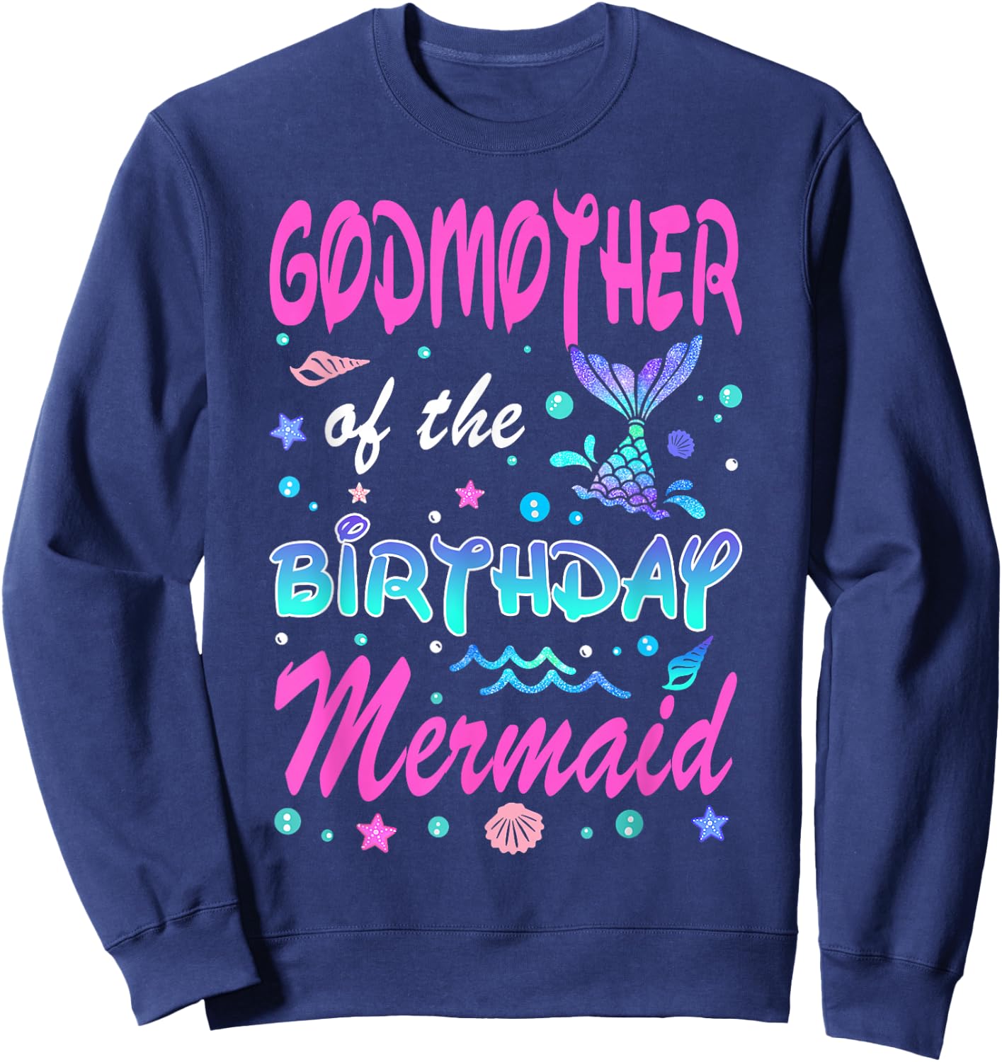 Godmother Of The Birthday Mermaid Family Matching Party Sweatshirt - Sweatshirt | Navy