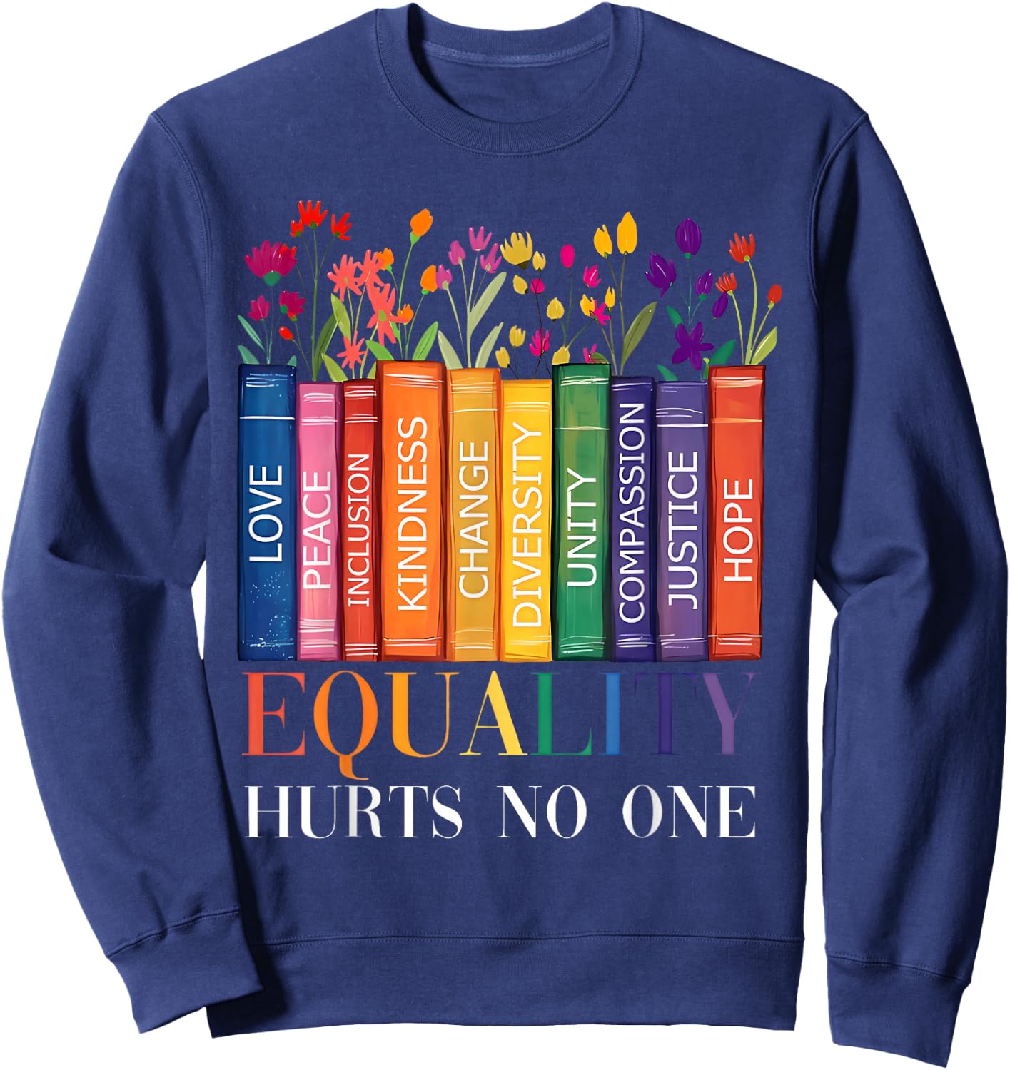 Rainbow Gay Books Equality Hurts No One Pride Human Rights Sweatshirt - Sweatshirt | Navy