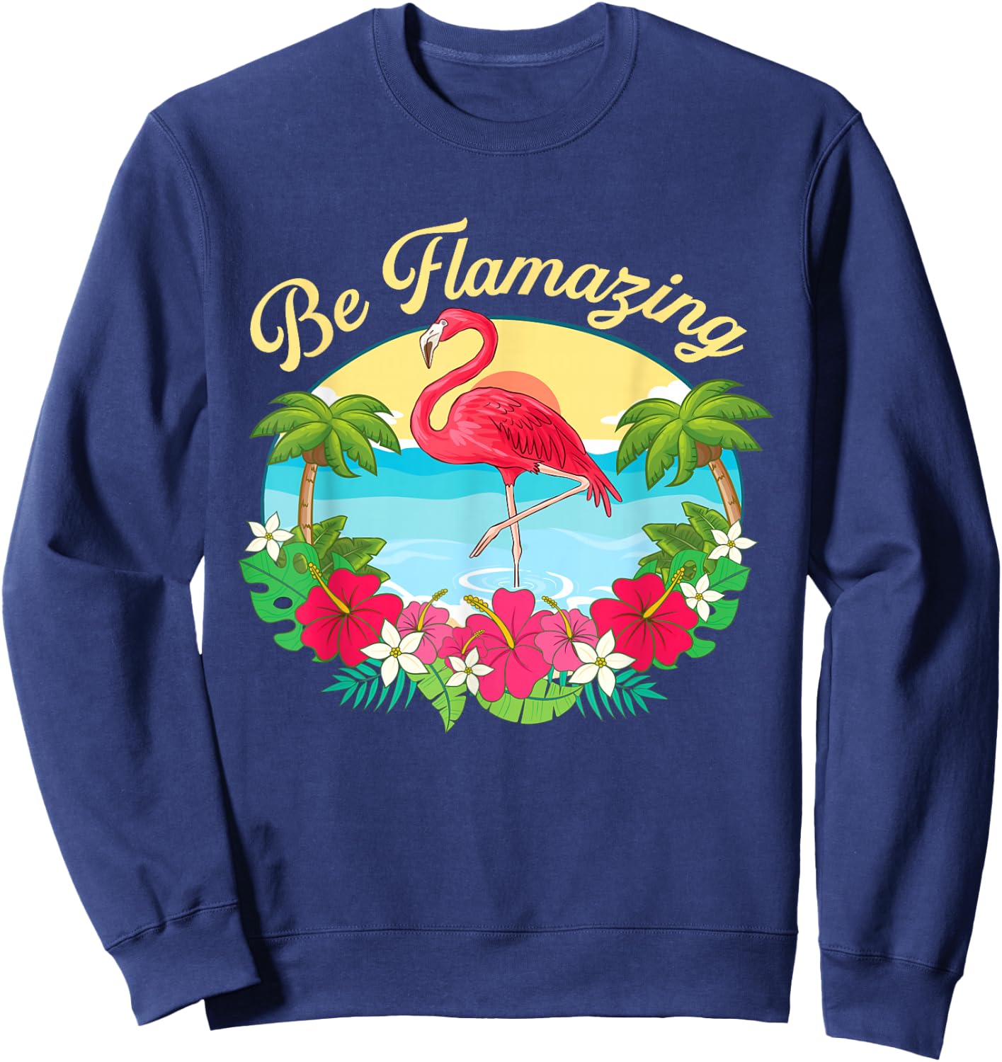 Be Flamazing - Cute Flamingo Lover Beach Vacation Sweatshirt - Sweatshirt | Navy