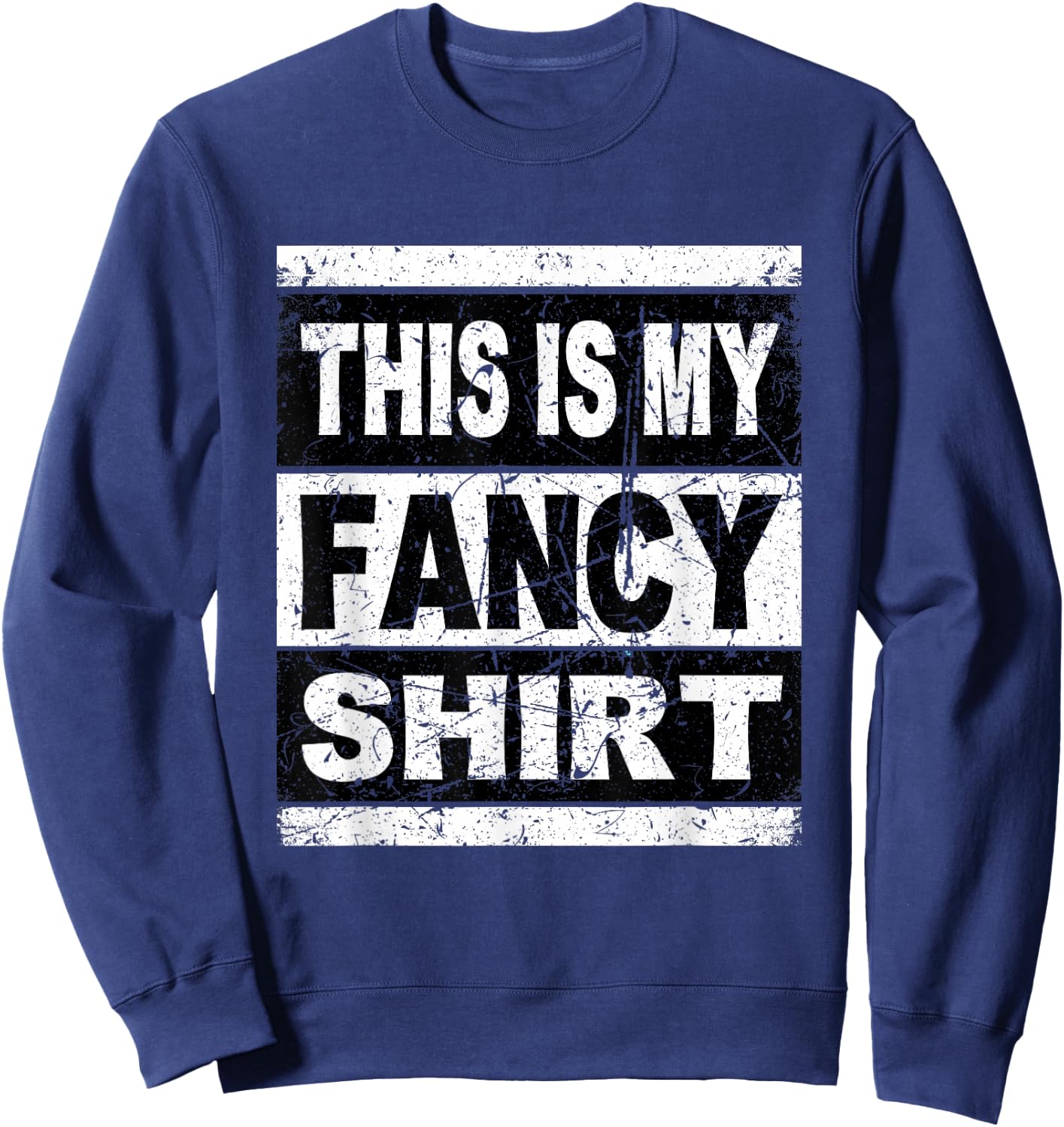 Funny This is My Fancy Shirt Men Boys Girl Kids Sweatshirt - Sweatshirt | Navy