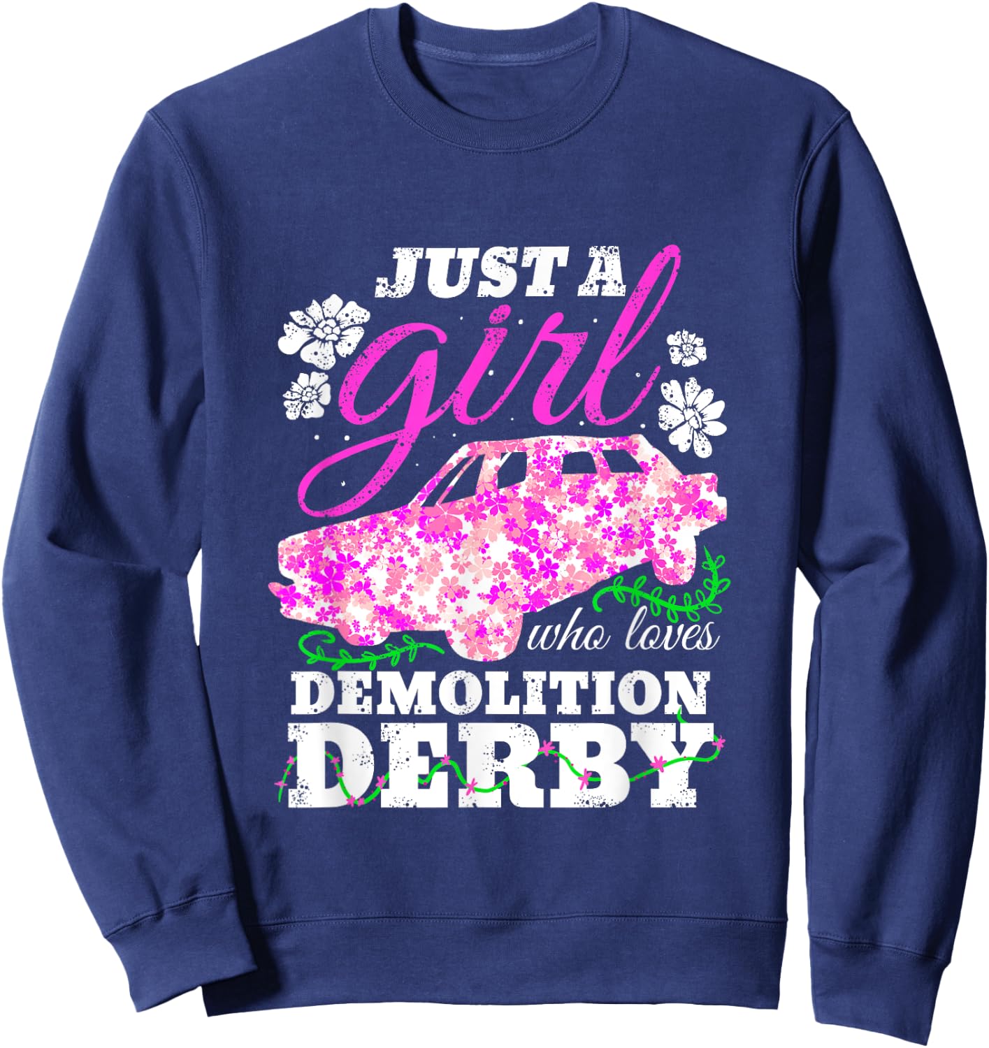 Just A Girl Who Loves Demolition Derby Sweatshirt - Sweatshirt | Navy
