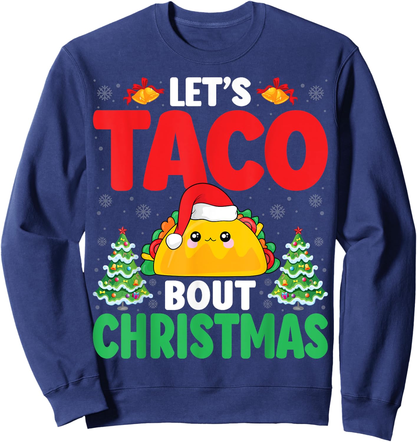 Let's Taco Bout Christmas Santa Hat Xmas Mexican Food Taco Sweatshirt - Sweatshirt | Navy