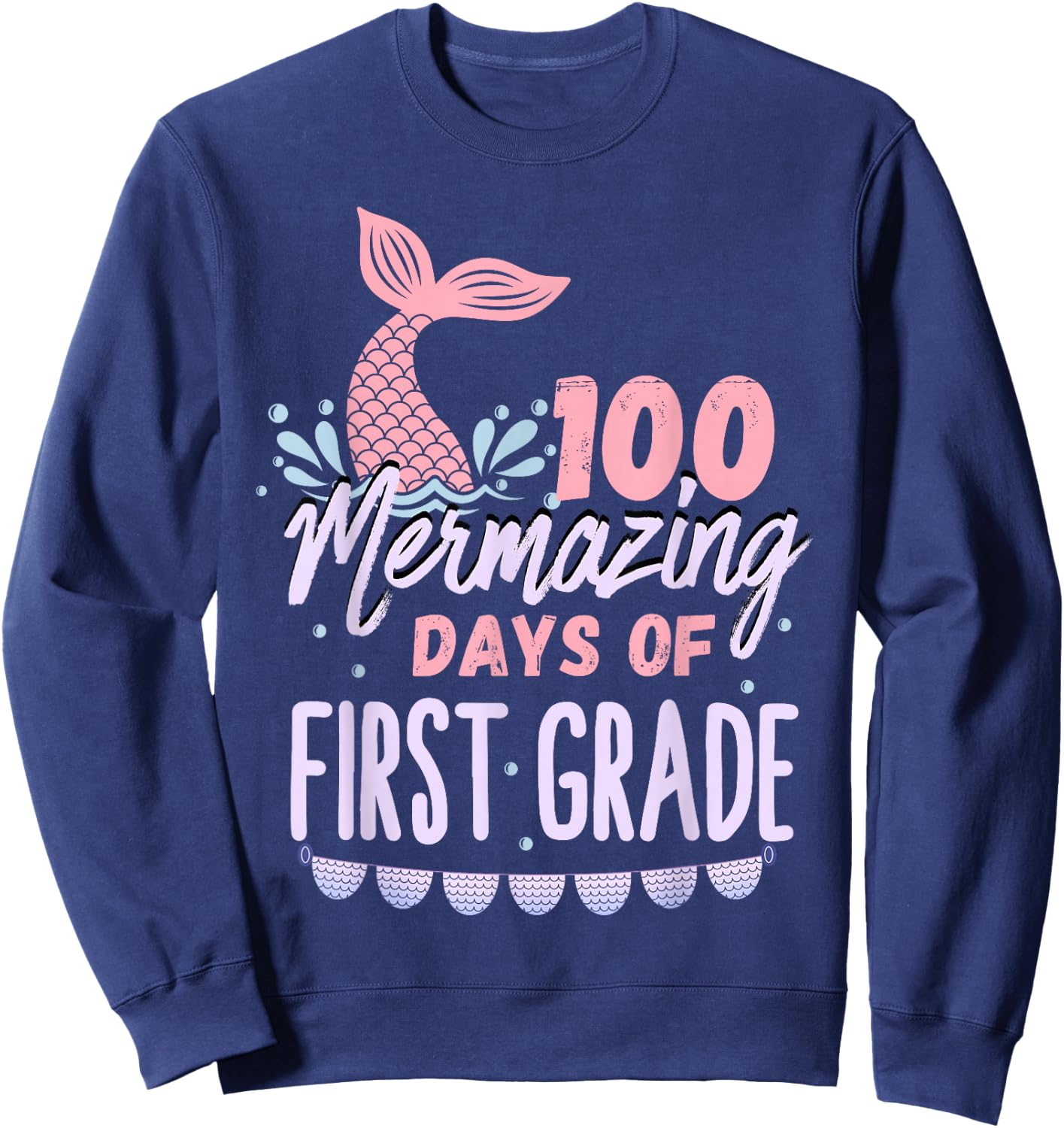 100 Mermazing Days Of 1st Grade 100th Day Of School Mermaid Sweatshirt - Sweatshirt | Navy