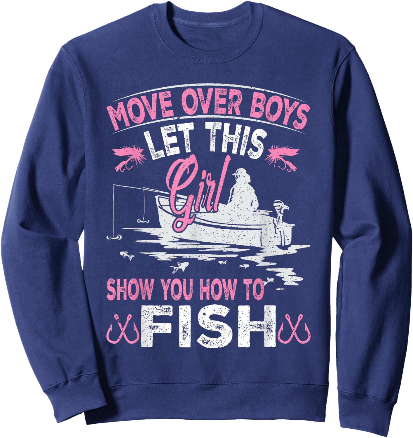 Move over boys. Let this girl show you how to fish Sweatshirt - Sweatshirt | Navy