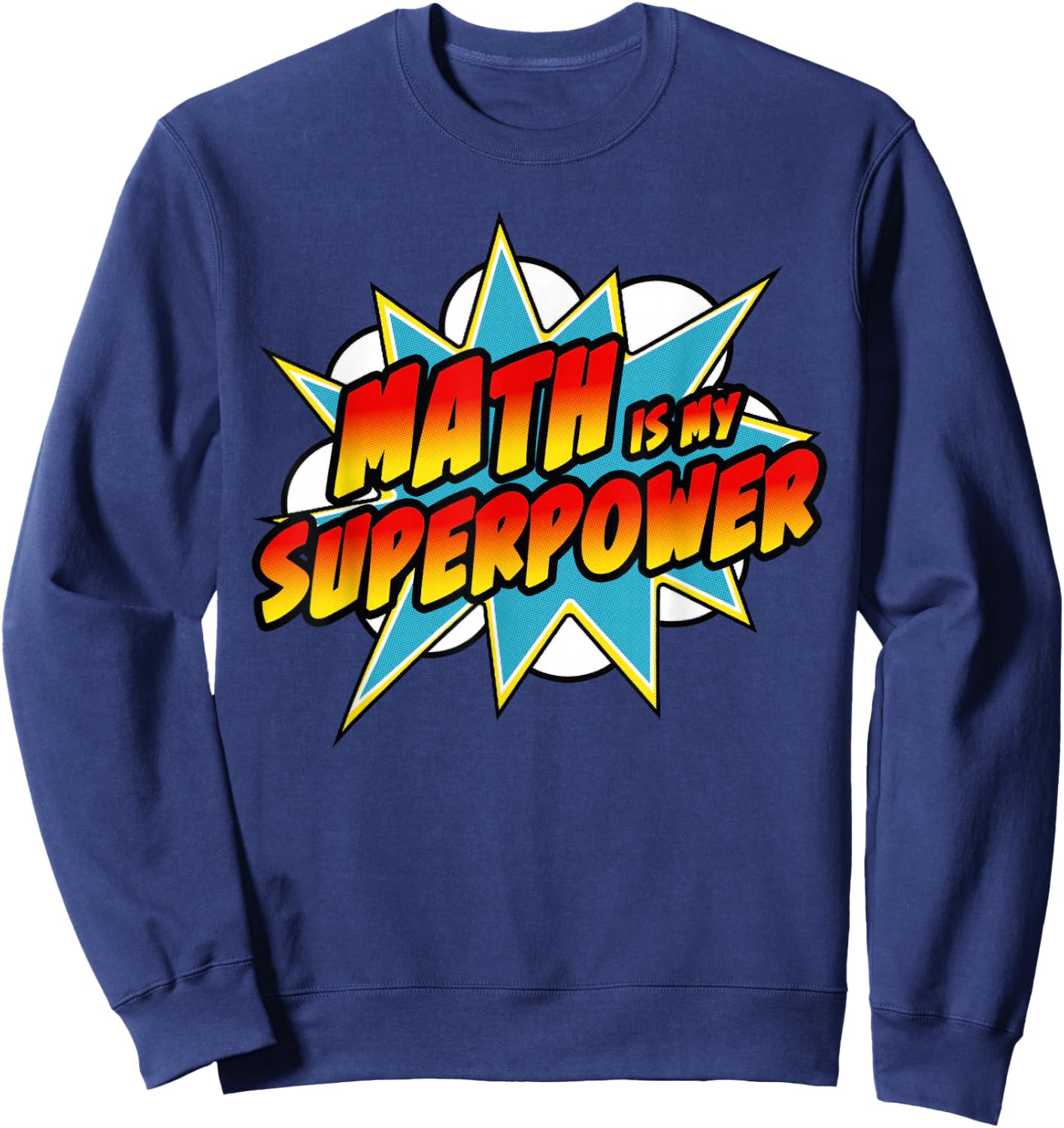 Math Is My Superpower | Superhero Comic Algebra Lover Sweatshirt - Sweatshirt | Navy