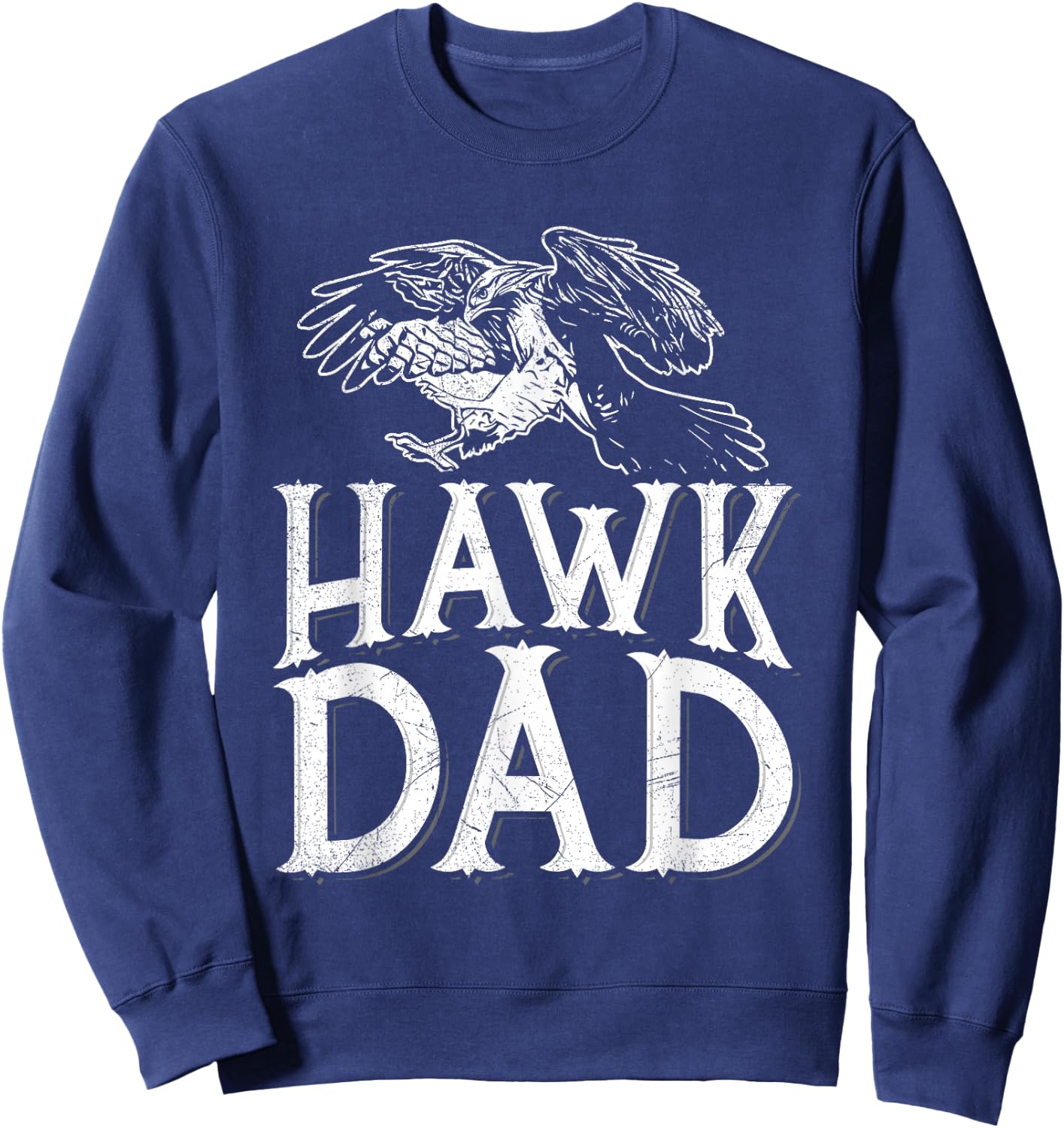 Hawk Dad Design for a Hawk Dad Sweatshirt - Sweatshirt | Navy
