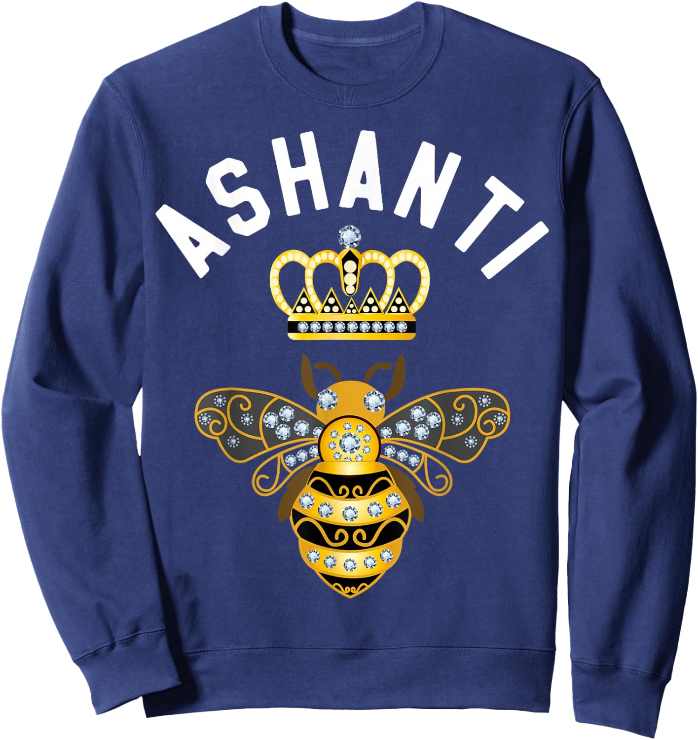 Ashanti Name Ashanti Birthday Gifts Queen Crown Bee Ashanti Sweatshirt - Sweatshirt | Navy