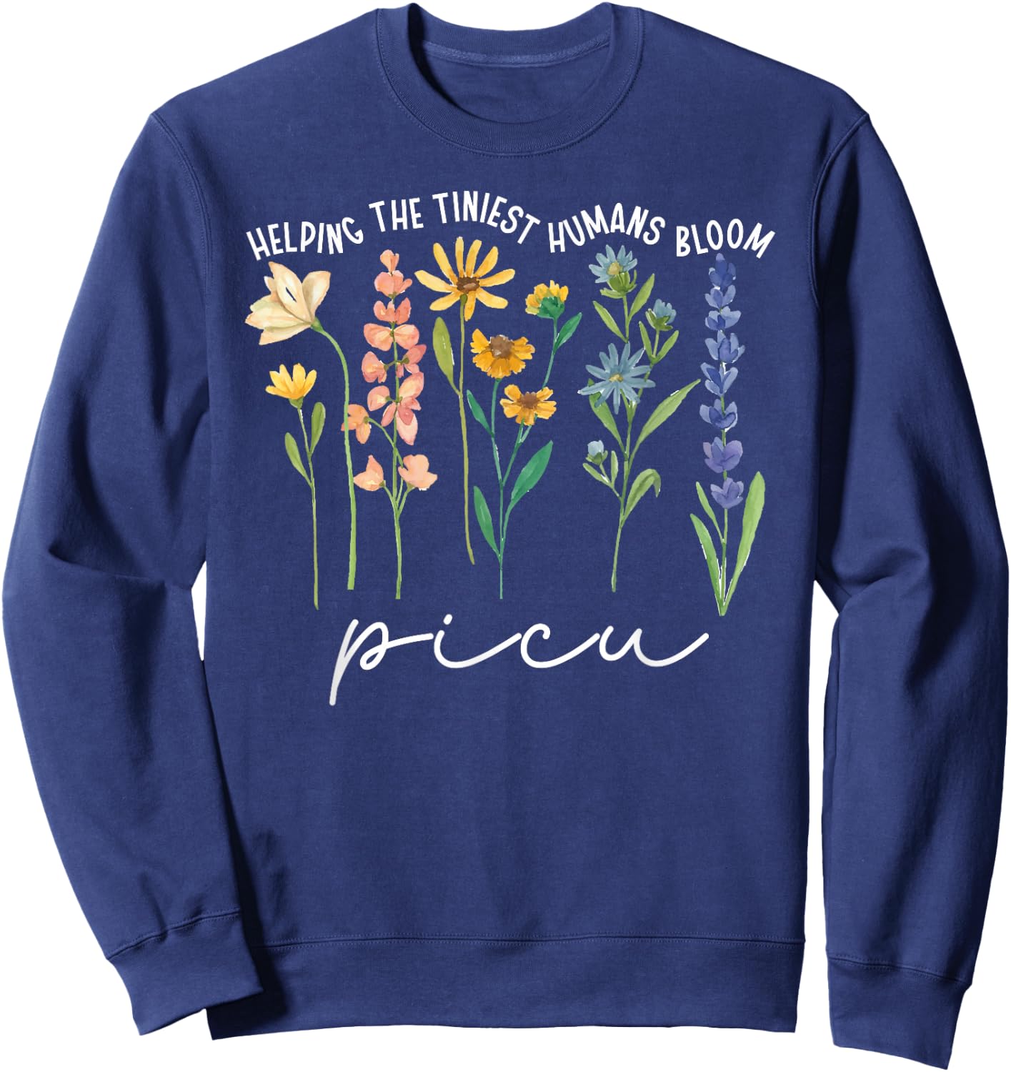Best PICU Nurse Appreciation Pediatric Intensive Care Unit Sweatshirt - Sweatshirt | Navy