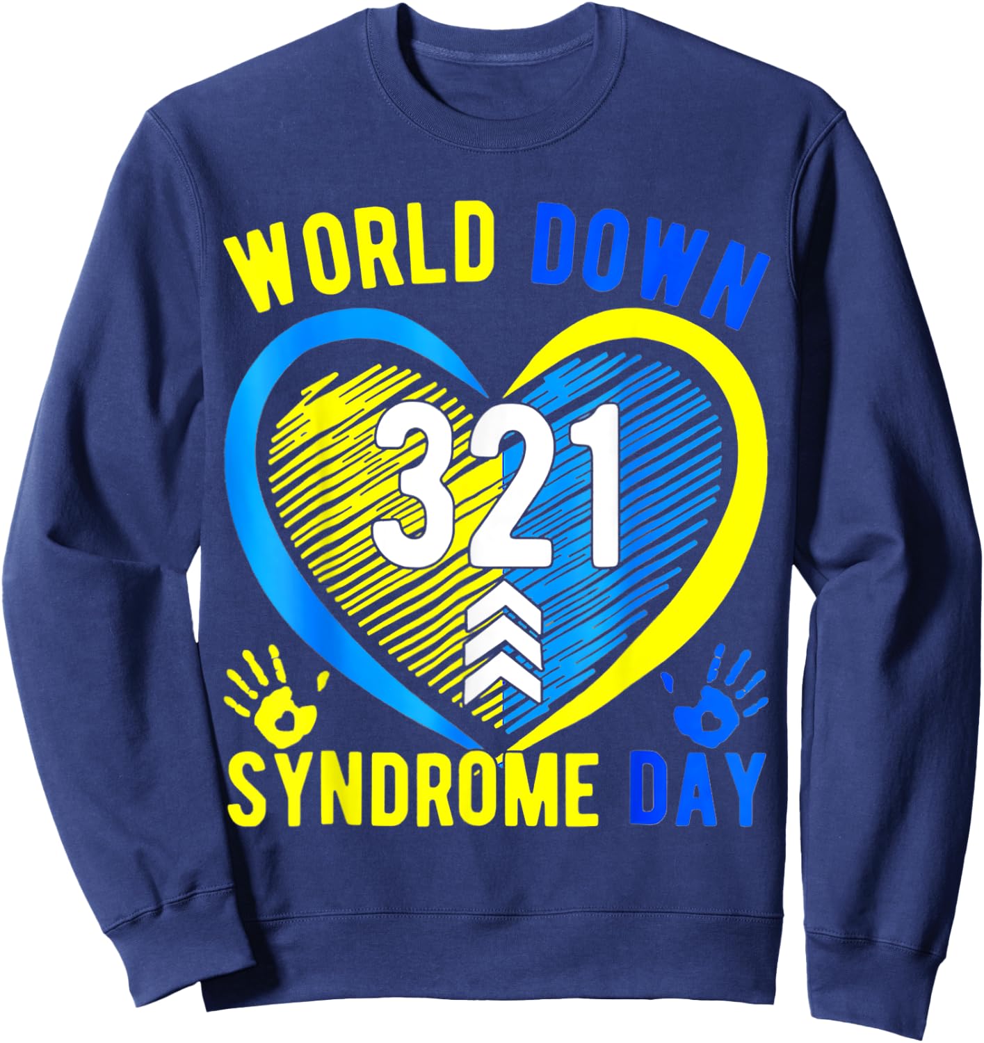 Blue Yellow Heart 21 World Down Syndrome Awareness Day Sweatshirt - Sweatshirt | Navy
