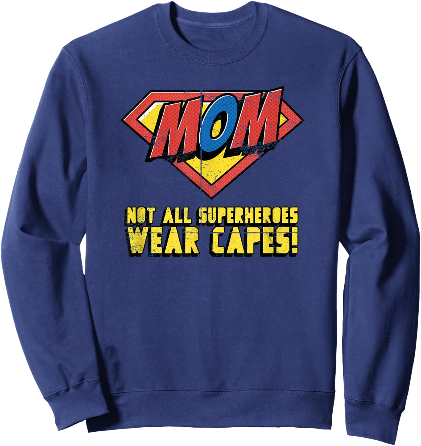 Mother's Day Gift Mom Not All Superheroes Wear Capes Women's Sweatshirt - Sweatshirt | Navy